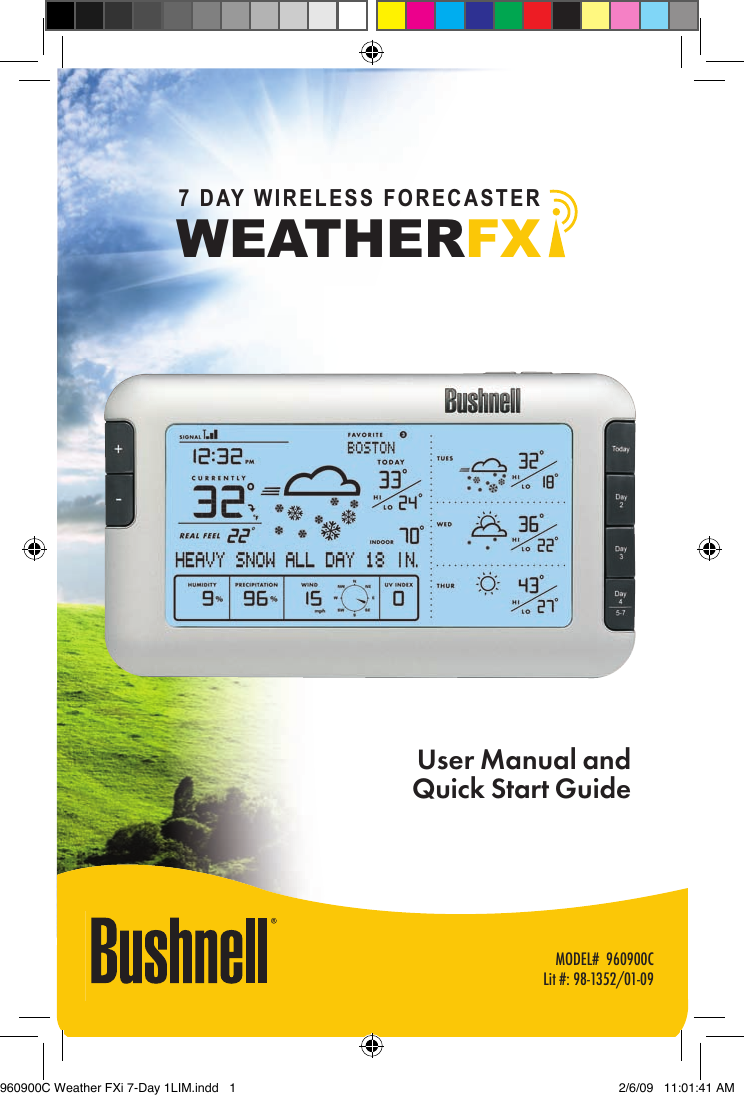 MODEL#  960900CLit #: 98-1352/01-09WEA T HERFX7 DAY WIRELESS FORECASTERUser Manual andQuick Start Guide960900C Weather FXi 7-Day 1LIM.indd   1 2/6/09   11:01:41 AM