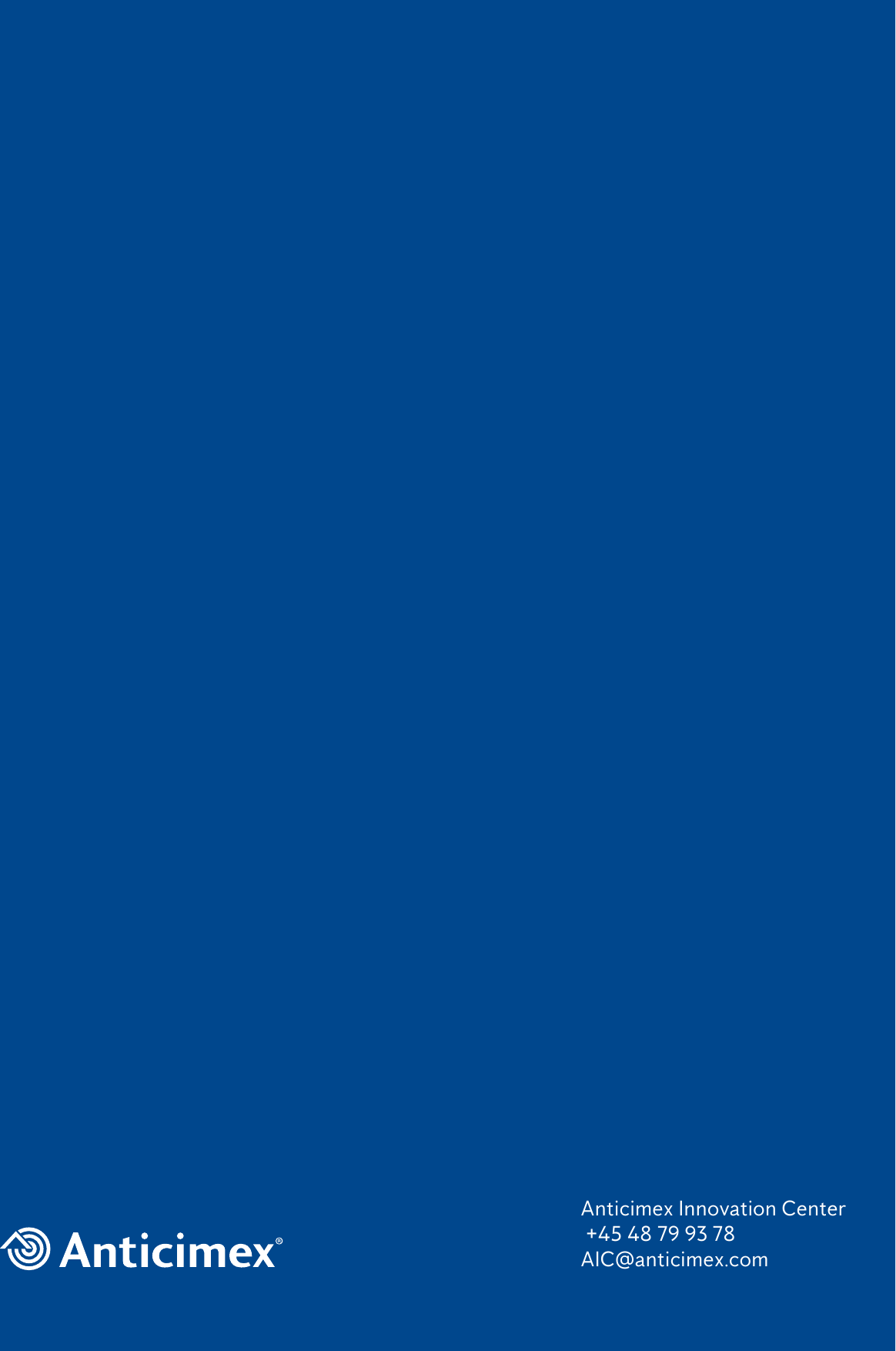 7  Anticimex Innovation Center  +45 48 79 93 78 AIC@anticimex.com 