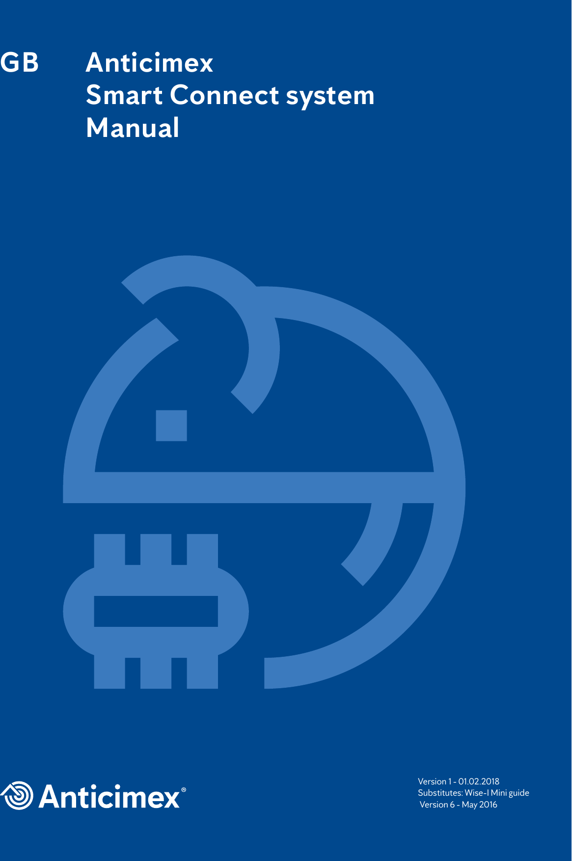 1Version 1 - 01.02.2018Substitutes: Wise-I Mini guide Version 6 - May 2016GB Anticimex  Smart Connect system Manual