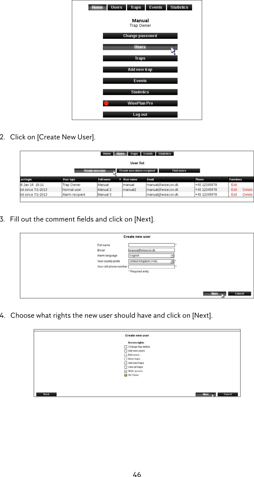 46  2.   Click on [Create New User]. 3.Filloutthecommenteldsandclickon[Next].  4.   Choose what rights the new user should have and click on [Next].