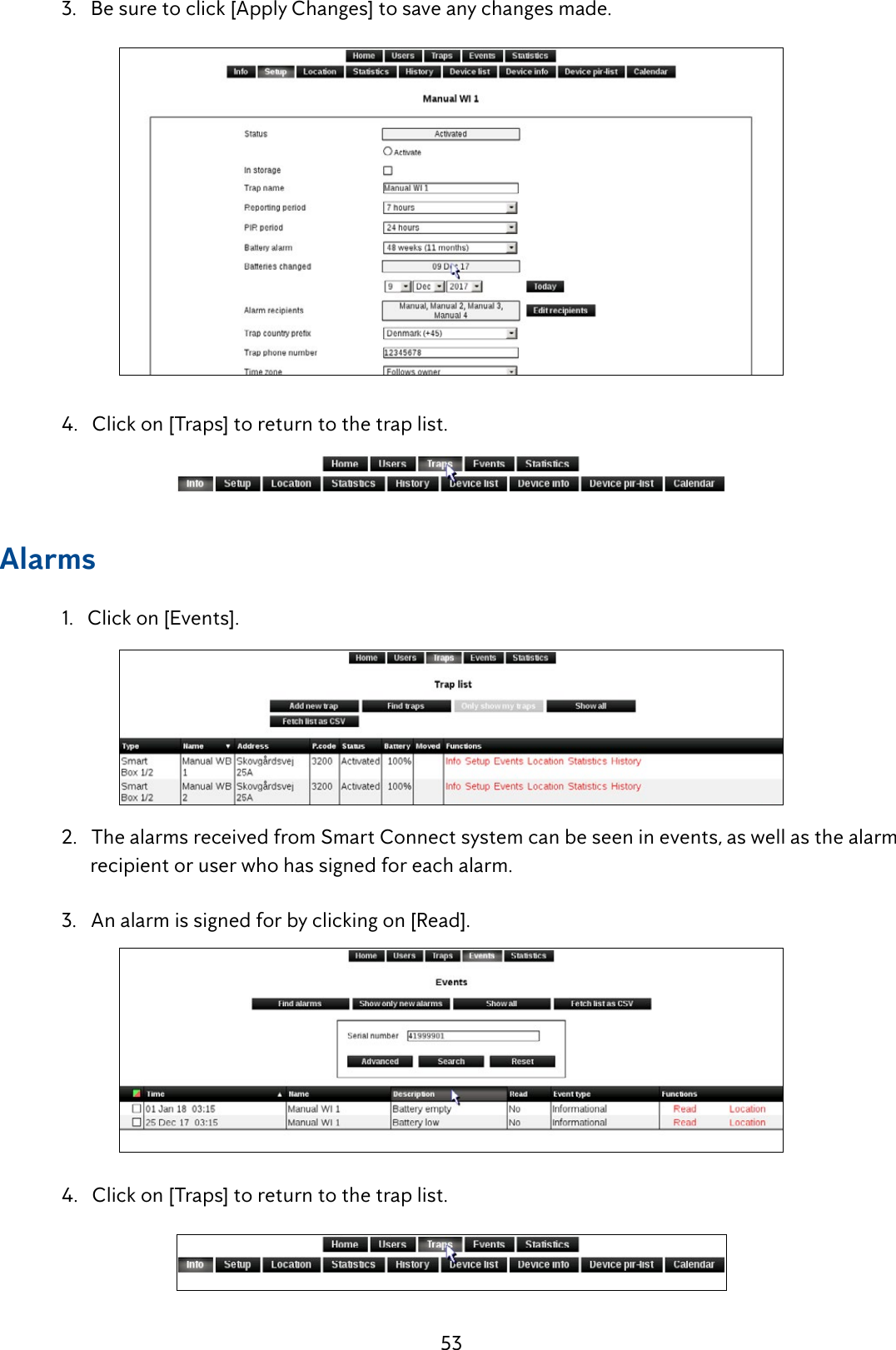 53  3.   Be sure to click [Apply Changes] to save any changes made.   4.   Click on [Traps] to return to the trap list.Alarms  1.   Click on [Events].  2.   The alarms received from Smart Connect system can be seen in events, as well as the alarm          recipient or user who has signed for each alarm.   3.   An alarm is signed for by clicking on [Read].   4.   Click on [Traps] to return to the trap list.