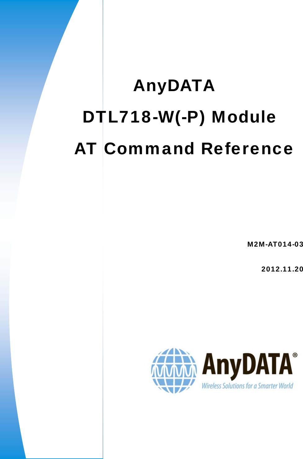    AnyDATA DTL718-W(-P) Module    AT Command Reference M2M-AT014-03 2012.11.20 