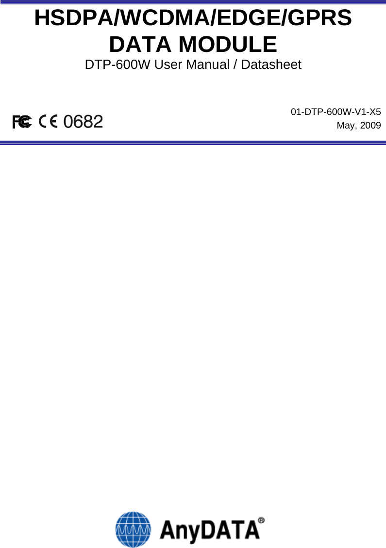       HSDPA/WCDMA/EDGE/GPRS  DATA MODULE DTP-600W User Manual / Datasheet  01-DTP-600W-V1-X5May, 2009                     