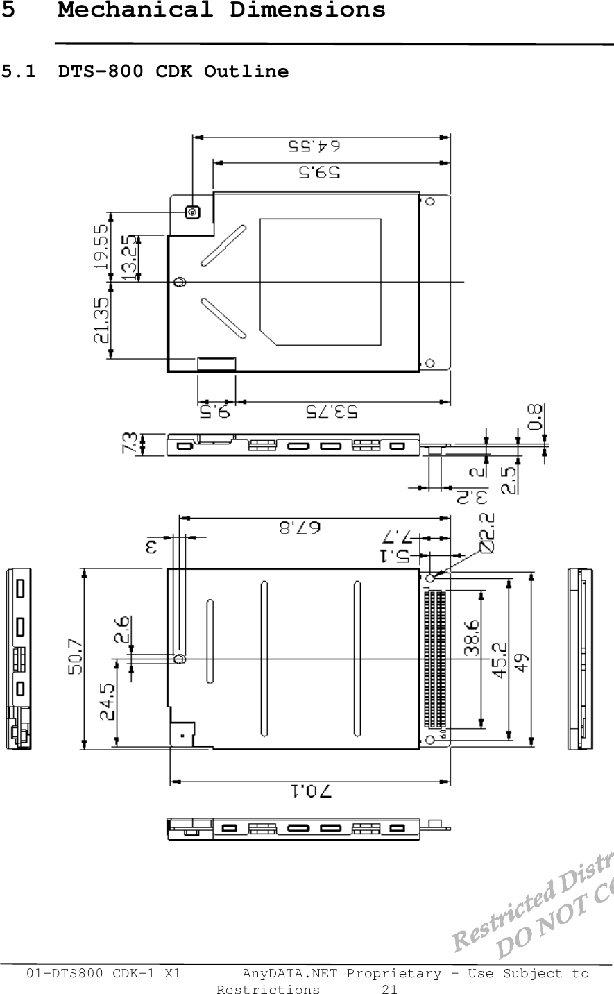 01-DTS800 CDK-1 X1       AnyDATA.NET Proprietary – Use Subject toRestrictions       215 Mechanical Dimensions5.1 DTS-800 CDK Outline