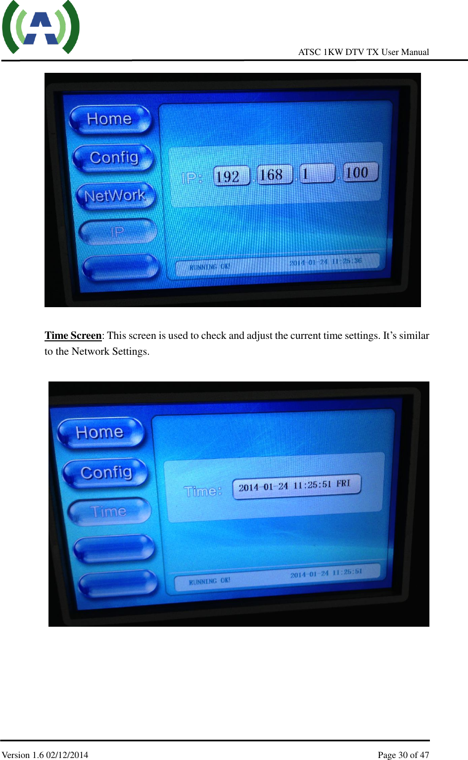     ATSC 1KW DTV TX User Manual  Version 1.6 02/12/2014    Page 30 of 47      Time Screen: This screen is used to check and adjust the current time settings. It’s similar to the Network Settings.           