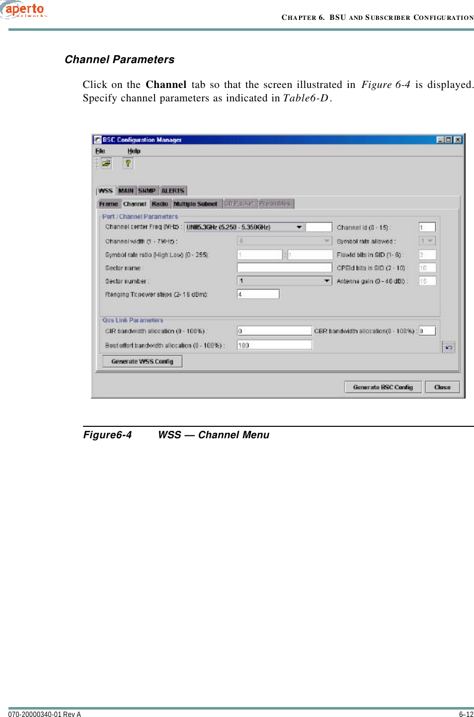 CHAPTER 6.  BSU AND S UBSCRIBER CONFIGURATION6–12070-20000340-01 Rev AChannel ParametersClick on the Channel tab so that the screen illustrated in Figure6-4 is displayed.Specify channel parameters as indicated in Table6-D.Figure6-4 WSS — Channel Menu