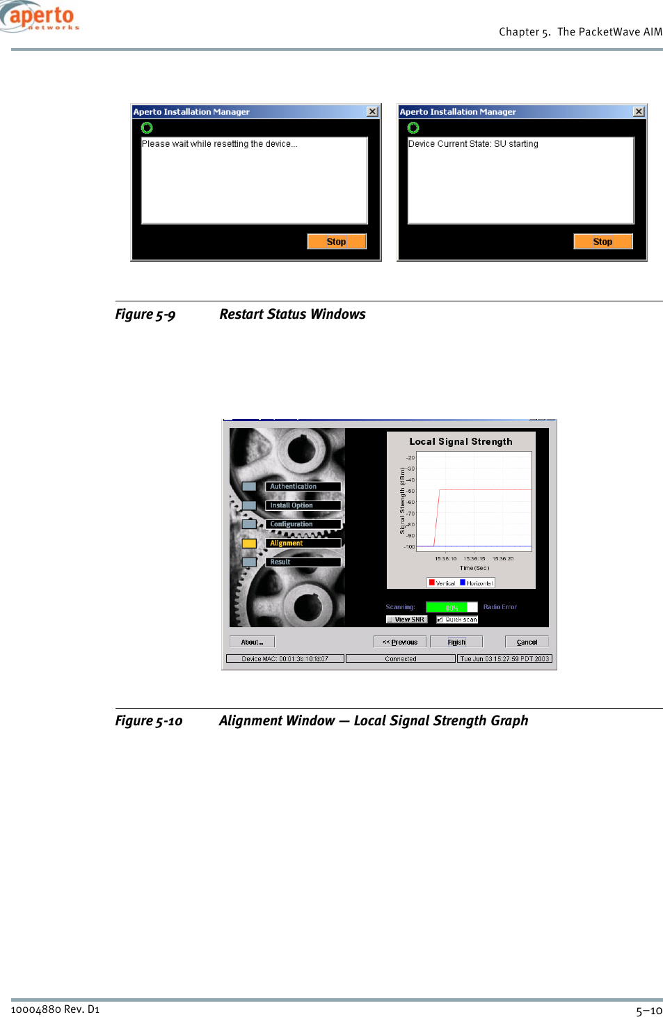 Chapter 5.  The PacketWave AIM5–1010004880 Rev. D1Figure 5-9 Restart Status WindowsFigure 5-10 Alignment Window — Local Signal Strength Graph