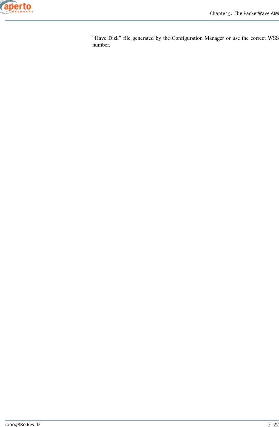 Chapter 5.  The PacketWave AIM5–2210004880 Rev. D1“Have Disk” file generated by the Configuration Manager or use the correct WSSnumber. 