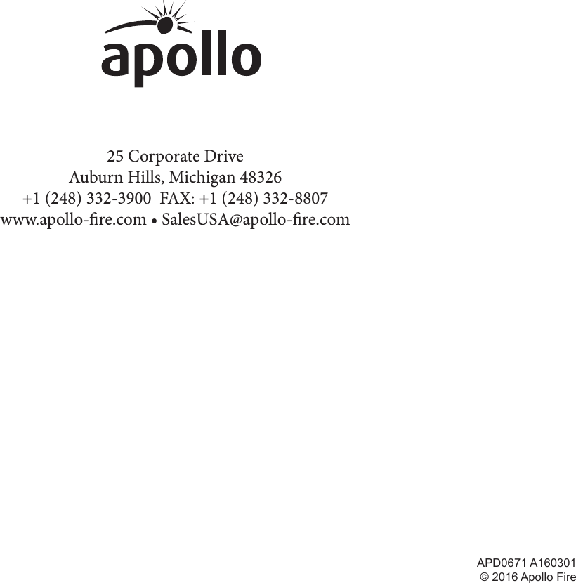 APD0671 A160301© 2016 Apollo Fire25 Corporate DriveAuburn Hills, Michigan 48326+1 (248) 332-3900  FAX: +1 (248) 332-8807www.apollo-re.com • SalesUSA@apollo-re.com