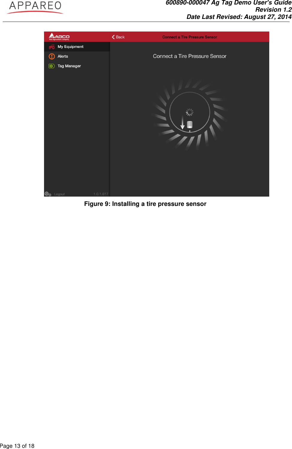               600890-000047 Ag Tag Demo User’s Guide   Revision 1.2 Date Last Revised: August 27, 2014 Page 13 of 18        Figure 9: Installing a tire pressure sensor 