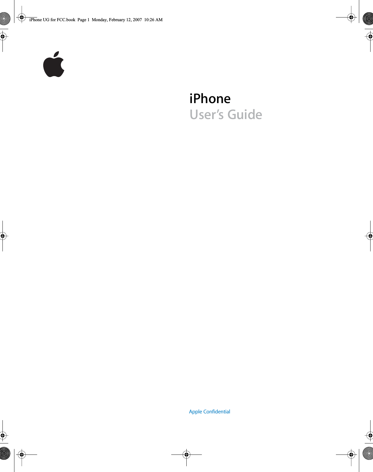  Apple Confidential iPhone User’s Guide iPhone UG for FCC.book  Page 1  Monday, February 12, 2007  10:26 AM