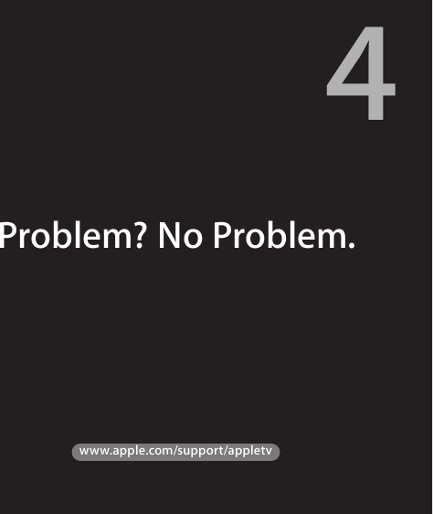 www.apple.com/support/appletvProblem? No Problem.4