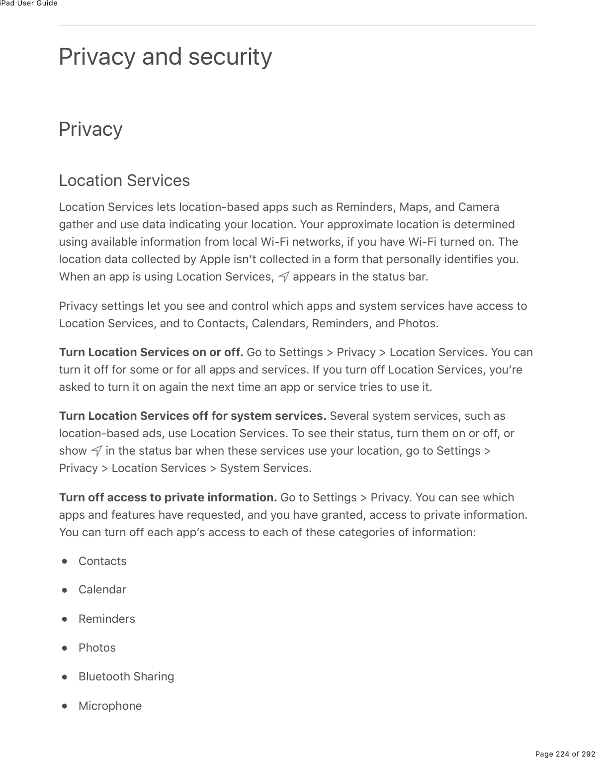 iPad User GuidePage 224 of 292PrivacyLocation ServicesV2)#&quot;.20%!($D.)(&amp;%3(&quot;&amp;%32)#&quot;.20Q5#&amp;(7%#--&amp;%&amp;&gt;)*%#&amp;%:(/.07($&amp;L%8#-&amp;L%#07%4#/($#;#&quot;*($%#07%&gt;&amp;(%7#&quot;#%.07.)#&quot;.0;%=2&gt;$%32)#&quot;.20E%Y2&gt;$%#--$2,./#&quot;(%32)#&quot;.20%.&amp;%7(&quot;($/.0(7&gt;&amp;.0;%#D#.3#53(%.092$/#&quot;.20%9$2/%32)#3%&lt;.QB.%0(&quot;12$&apos;&amp;L%.9%=2&gt;%*#D(%&lt;.QB.%&quot;&gt;$0(7%20E%M*(32)#&quot;.20%7#&quot;#%)233()&quot;(7%5=%?--3(%.&amp;0F&quot;%)233()&quot;(7%.0%#%92$/%&quot;*#&quot;%-($&amp;20#33=%.7(0&quot;.9.(&amp;%=2&gt;E&lt;*(0%#0%#--%.&amp;%&gt;&amp;.0;%V2)#&quot;.20%!($D.)(&amp;L% %#--(#$&amp;%.0%&quot;*(%&amp;&quot;#&quot;&gt;&amp;%5#$E@$.D#)=%&amp;(&quot;&quot;.0;&amp;%3(&quot;%=2&gt;%&amp;((%#07%)20&quot;$23%1*.)*%#--&amp;%#07%&amp;=&amp;&quot;(/%&amp;($D.)(&amp;%*#D(%#))(&amp;&amp;%&quot;2V2)#&quot;.20%!($D.)(&amp;L%#07%&quot;2%420&quot;#)&quot;&amp;L%4#3(07#$&amp;L%:(/.07($&amp;L%#07%@*2&quot;2&amp;ETurn Location Services on or off. 62%&quot;2%!(&quot;&quot;.0;&amp;%[%@$.D#)=%[%V2)#&quot;.20%!($D.)(&amp;E%Y2&gt;%)#0&quot;&gt;$0%.&quot;%299%92$%&amp;2/(%2$%92$%#33%#--&amp;%#07%&amp;($D.)(&amp;E%S9%=2&gt;%&quot;&gt;$0%299%V2)#&quot;.20%!($D.)(&amp;L%=2&gt;F$(#&amp;&apos;(7%&quot;2%&quot;&gt;$0%.&quot;%20%#;#.0%&quot;*(%0(,&quot;%&quot;./(%#0%#--%2$%&amp;($D.)(%&quot;$.(&amp;%&quot;2%&gt;&amp;(%.&quot;ETurn Location Services off for system services. !(D($#3%&amp;=&amp;&quot;(/%&amp;($D.)(&amp;L%&amp;&gt;)*%#&amp;32)#&quot;.20Q5#&amp;(7%#7&amp;L%&gt;&amp;(%V2)#&quot;.20%!($D.)(&amp;E%M2%&amp;((%&quot;*(.$%&amp;&quot;#&quot;&gt;&amp;L%&quot;&gt;$0%&quot;*(/%20%2$%299L%2$&amp;*21% %.0%&quot;*(%&amp;&quot;#&quot;&gt;&amp;%5#$%1*(0%&quot;*(&amp;(%&amp;($D.)(&amp;%&gt;&amp;(%=2&gt;$%32)#&quot;.20L%;2%&quot;2%!(&quot;&quot;.0;&amp;%[@$.D#)=%[%V2)#&quot;.20%!($D.)(&amp;%[%!=&amp;&quot;(/%!($D.)(&amp;ETurn off access to private information. 62%&quot;2%!(&quot;&quot;.0;&amp;%[%@$.D#)=E%Y2&gt;%)#0%&amp;((%1*.)*#--&amp;%#07%9(#&quot;&gt;$(&amp;%*#D(%$(]&gt;(&amp;&quot;(7L%#07%=2&gt;%*#D(%;$#0&quot;(7L%#))(&amp;&amp;%&quot;2%-$.D#&quot;(%.092$/#&quot;.20EY2&gt;%)#0%&quot;&gt;$0%299%(#)*%#--F&amp;%#))(&amp;&amp;%&quot;2%(#)*%29%&quot;*(&amp;(%)#&quot;(;2$.(&amp;%29%.092$/#&quot;.20O420&quot;#)&quot;&amp;4#3(07#$:(/.07($&amp;@*2&quot;2&amp;J3&gt;(&quot;22&quot;*%!*#$.0;8.)$2-*20(Privacy and security
