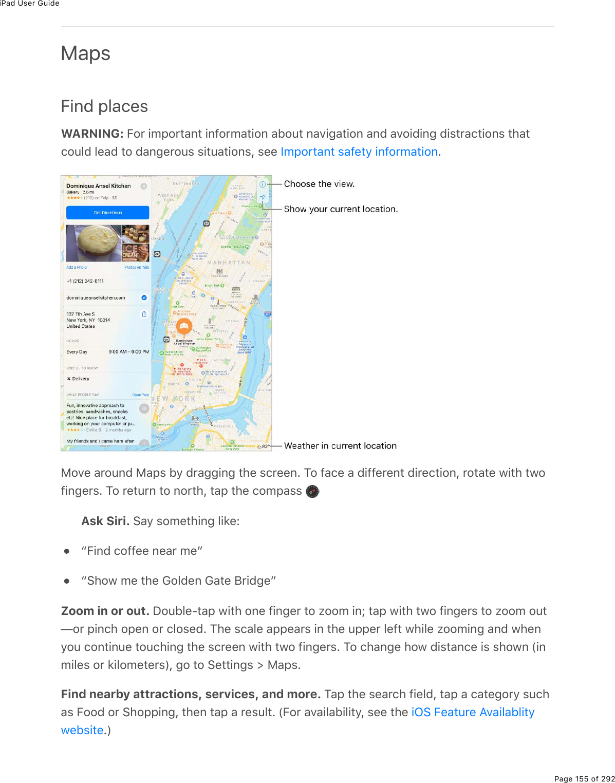 iPad User GuidePage 155 of 292MapsFind placesWARNING: B2$%./-2$&quot;#0&quot;%.092$/#&quot;.20%#52&gt;&quot;%0#D.;#&quot;.20%#07%#D2.7.0;%7.&amp;&quot;$#)&quot;.20&amp;%&quot;*#&quot;)2&gt;37%3(#7%&quot;2%7#0;($2&gt;&amp;%&amp;.&quot;&gt;#&quot;.20&amp;L%&amp;((% E82D(%#$2&gt;07%8#-&amp;%5=%7$#;;.0;%&quot;*(%&amp;)$((0E%M2%9#)(%#%7.99($(0&quot;%7.$()&quot;.20L%$2&quot;#&quot;(%1.&quot;*%&quot;129.0;($&amp;E%M2%$(&quot;&gt;$0%&quot;2%02$&quot;*L%&quot;#-%&quot;*(%)2/-#&amp;&amp;%Ask Siri. !#=%&amp;2/(&quot;*.0;%3.&apos;(ObB.07%)299((%0(#$%/(cb!*21%/(%&quot;*(%6237(0%6#&quot;(%J$.7;(cZoom in or out. P2&gt;53(Q&quot;#-%1.&quot;*%20(%9.0;($%&quot;2%K22/%.0j%&quot;#-%1.&quot;*%&quot;12%9.0;($&amp;%&quot;2%K22/%2&gt;&quot;g2$%-.0)*%2-(0%2$%)32&amp;(7E%M*(%&amp;)#3(%#--(#$&amp;%.0%&quot;*(%&gt;--($%3(9&quot;%1*.3(%K22/.0;%#07%1*(0=2&gt;%)20&quot;.0&gt;(%&quot;2&gt;)*.0;%&quot;*(%&amp;)$((0%1.&quot;*%&quot;12%9.0;($&amp;E%M2%)*#0;(%*21%7.&amp;&quot;#0)(%.&amp;%&amp;*210%W.0/.3(&amp;%2$%&apos;.32/(&quot;($&amp;XL%;2%&quot;2%!(&quot;&quot;.0;&amp;%[%8#-&amp;EFind nearby attractions, services, and more. M#-%&quot;*(%&amp;(#$)*%9.(37L%&quot;#-%#%)#&quot;(;2$=%&amp;&gt;)*#&amp;%B227%2$%!*2--.0;L%&quot;*(0%&quot;#-%#%$(&amp;&gt;3&quot;E%WB2$%#D#.3#5.3.&quot;=L%&amp;((%&quot;*(%EXS/-2$&quot;#0&quot;%&amp;#9(&quot;=%.092$/#&quot;.20.G!%B(#&quot;&gt;$(%?D#.3#53.&quot;=1(5&amp;.&quot;(