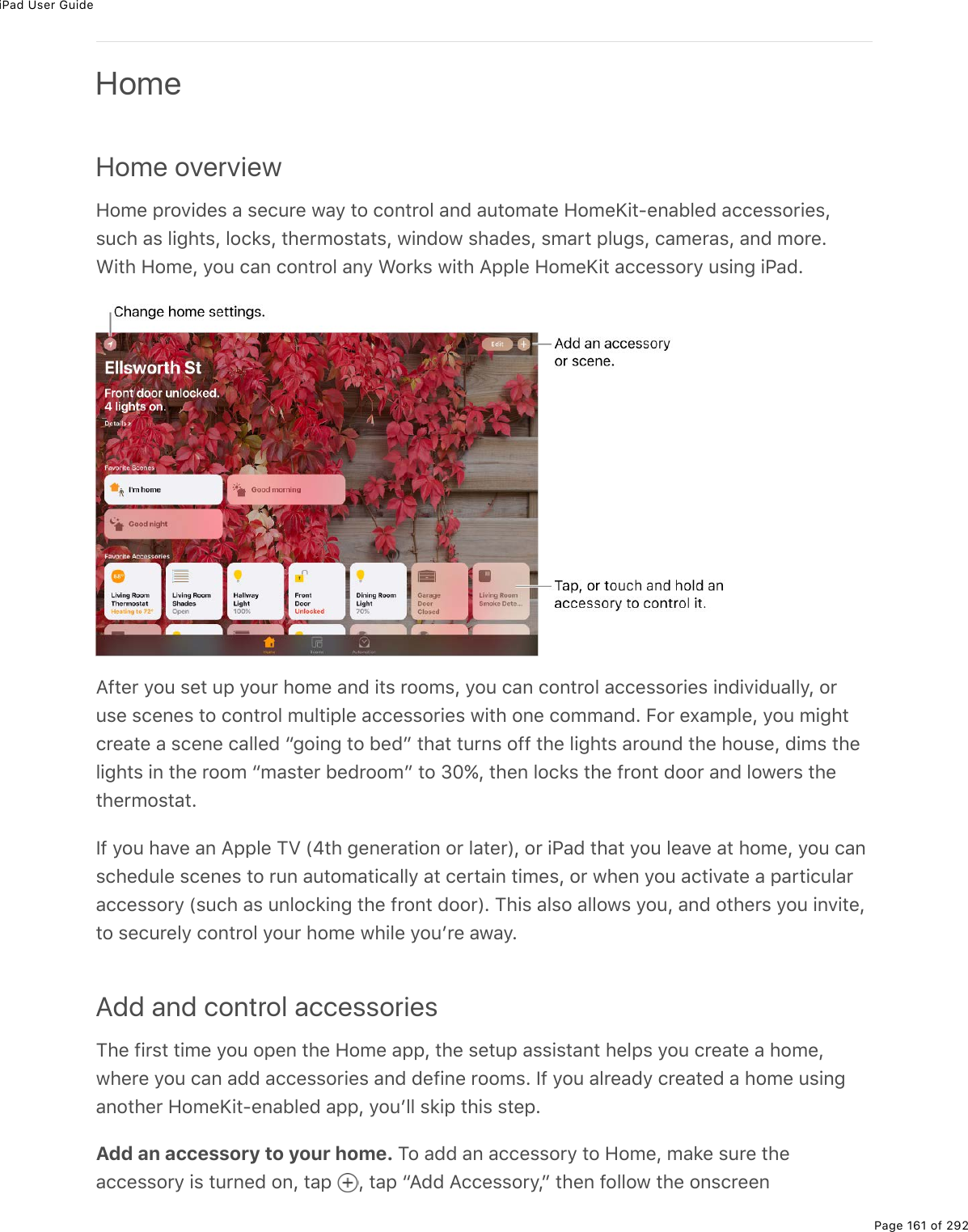 iPad User GuidePage 161 of 292HomeHome overviewA2/(%-$2D.7(&amp;%#%&amp;()&gt;$(%1#=%&quot;2%)20&quot;$23%#07%#&gt;&quot;2/#&quot;(%A2/(`.&quot;Q(0#53(7%#))(&amp;&amp;2$.(&amp;L&amp;&gt;)*%#&amp;%3.;*&quot;&amp;L%32)&apos;&amp;L%&quot;*($/2&amp;&quot;#&quot;&amp;L%1.0721%&amp;*#7(&amp;L%&amp;/#$&quot;%-3&gt;;&amp;L%)#/($#&amp;L%#07%/2$(E&lt;.&quot;*%A2/(L%=2&gt;%)#0%)20&quot;$23%#0=%&lt;2$&apos;&amp;%1.&quot;*%?--3(%A2/(`.&quot;%#))(&amp;&amp;2$=%&gt;&amp;.0;%.@#7E?9&quot;($%=2&gt;%&amp;(&quot;%&gt;-%=2&gt;$%*2/(%#07%.&quot;&amp;%$22/&amp;L%=2&gt;%)#0%)20&quot;$23%#))(&amp;&amp;2$.(&amp;%.07.D.7&gt;#33=L%2$&gt;&amp;(%&amp;)(0(&amp;%&quot;2%)20&quot;$23%/&gt;3&quot;.-3(%#))(&amp;&amp;2$.(&amp;%1.&quot;*%20(%)2//#07E%B2$%(,#/-3(L%=2&gt;%/.;*&quot;)$(#&quot;(%#%&amp;)(0(%)#33(7%b;2.0;%&quot;2%5(7c%&quot;*#&quot;%&quot;&gt;$0&amp;%299%&quot;*(%3.;*&quot;&amp;%#$2&gt;07%&quot;*(%*2&gt;&amp;(L%7./&amp;%&quot;*(3.;*&quot;&amp;%.0%&quot;*(%$22/%b/#&amp;&quot;($%5(7$22/c%&quot;2%NIyL%&quot;*(0%32)&apos;&amp;%&quot;*(%9$20&quot;%722$%#07%321($&amp;%&quot;*(&quot;*($/2&amp;&quot;#&quot;ES9%=2&gt;%*#D(%#0%?--3(%MT%Wi&quot;*%;(0($#&quot;.20%2$%3#&quot;($XL%2$%.@#7%&quot;*#&quot;%=2&gt;%3(#D(%#&quot;%*2/(L%=2&gt;%)#0&amp;)*(7&gt;3(%&amp;)(0(&amp;%&quot;2%$&gt;0%#&gt;&quot;2/#&quot;.)#33=%#&quot;%)($&quot;#.0%&quot;./(&amp;L%2$%1*(0%=2&gt;%#)&quot;.D#&quot;(%#%-#$&quot;.)&gt;3#$#))(&amp;&amp;2$=%W&amp;&gt;)*%#&amp;%&gt;032)&apos;.0;%&quot;*(%9$20&quot;%722$XE%M*.&amp;%#3&amp;2%#3321&amp;%=2&gt;L%#07%2&quot;*($&amp;%=2&gt;%.0D.&quot;(L&quot;2%&amp;()&gt;$(3=%)20&quot;$23%=2&gt;$%*2/(%1*.3(%=2&gt;F$(%#1#=EAdd and control accessoriesM*(%9.$&amp;&quot;%&quot;./(%=2&gt;%2-(0%&quot;*(%A2/(%#--L%&quot;*(%&amp;(&quot;&gt;-%#&amp;&amp;.&amp;&quot;#0&quot;%*(3-&amp;%=2&gt;%)$(#&quot;(%#%*2/(L1*($(%=2&gt;%)#0%#77%#))(&amp;&amp;2$.(&amp;%#07%7(9.0(%$22/&amp;E%S9%=2&gt;%#3$(#7=%)$(#&quot;(7%#%*2/(%&gt;&amp;.0;#02&quot;*($%A2/(`.&quot;Q(0#53(7%#--L%=2&gt;F33%&amp;&apos;.-%&quot;*.&amp;%&amp;&quot;(-EAdd an accessory to your home. M2%#77%#0%#))(&amp;&amp;2$=%&quot;2%A2/(L%/#&apos;(%&amp;&gt;$(%&quot;*(#))(&amp;&amp;2$=%.&amp;%&quot;&gt;$0(7%20L%&quot;#-% L%&quot;#-%b?77%?))(&amp;&amp;2$=Lc%&quot;*(0%923321%&quot;*(%20&amp;)$((0