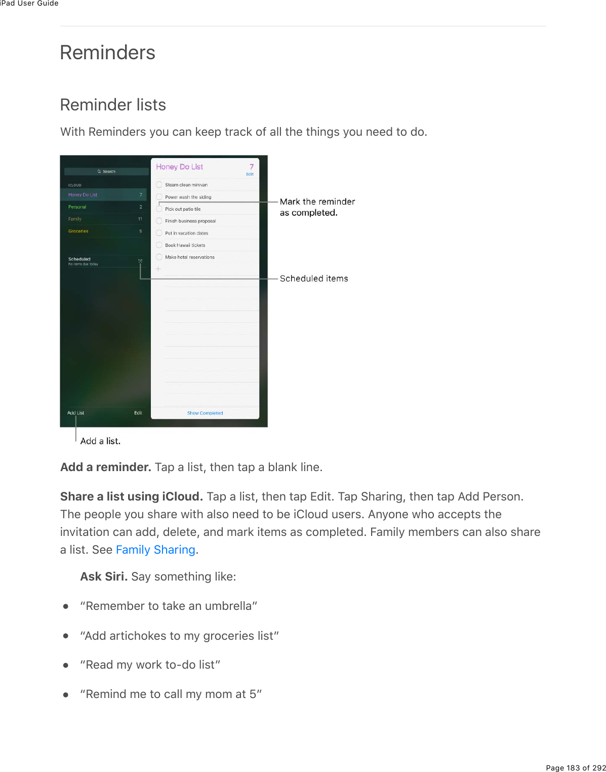 iPad User GuidePage 183 of 292RemindersReminder lists&lt;.&quot;*%:(/.07($&amp;%=2&gt;%)#0%&apos;((-%&quot;$#)&apos;%29%#33%&quot;*(%&quot;*.0;&amp;%=2&gt;%0((7%&quot;2%72EAdd a reminder. M#-%#%3.&amp;&quot;L%&quot;*(0%&quot;#-%#%53#0&apos;%3.0(EShare a list using iCloud. M#-%#%3.&amp;&quot;L%&quot;*(0%&quot;#-%+7.&quot;E%M#-%!*#$.0;L%&quot;*(0%&quot;#-%?77%@($&amp;20EM*(%-(2-3(%=2&gt;%&amp;*#$(%1.&quot;*%#3&amp;2%0((7%&quot;2%5(%.432&gt;7%&gt;&amp;($&amp;E%?0=20(%1*2%#))(-&quot;&amp;%&quot;*(.0D.&quot;#&quot;.20%)#0%#77L%7(3(&quot;(L%#07%/#$&apos;%.&quot;(/&amp;%#&amp;%)2/-3(&quot;(7E%B#/.3=%/(/5($&amp;%)#0%#3&amp;2%&amp;*#$(#%3.&amp;&quot;E%!((% EAsk Siri. !#=%&amp;2/(&quot;*.0;%3.&apos;(Ob:(/(/5($%&quot;2%&quot;#&apos;(%#0%&gt;/5$(33#cb?77%#$&quot;.)*2&apos;(&amp;%&quot;2%/=%;$2)($.(&amp;%3.&amp;&quot;cb:(#7%/=%12$&apos;%&quot;2Q72%3.&amp;&quot;cb:(/.07%/(%&quot;2%)#33%/=%/2/%#&quot;%^cB#/.3=%!*#$.0;