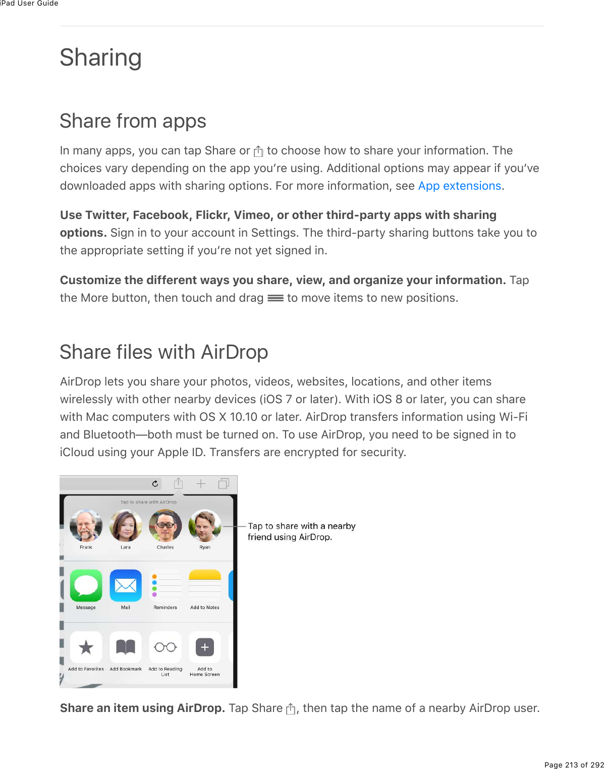 iPad User GuidePage 213 of 292Share from appsS0%/#0=%#--&amp;L%=2&gt;%)#0%&quot;#-%!*#$(%2$% %&quot;2%)*22&amp;(%*21%&quot;2%&amp;*#$(%=2&gt;$%.092$/#&quot;.20E%M*()*2.)(&amp;%D#$=%7(-(07.0;%20%&quot;*(%#--%=2&gt;F$(%&gt;&amp;.0;E%?77.&quot;.20#3%2-&quot;.20&amp;%/#=%#--(#$%.9%=2&gt;FD(721032#7(7%#--&amp;%1.&quot;*%&amp;*#$.0;%2-&quot;.20&amp;E%B2$%/2$(%.092$/#&quot;.20L%&amp;((% EUse Twitter, Facebook, Flickr, Vimeo, or other third-party apps with sharingoptions. !.;0%.0%&quot;2%=2&gt;$%#))2&gt;0&quot;%.0%!(&quot;&quot;.0;&amp;E%M*(%&quot;*.$7Q-#$&quot;=%&amp;*#$.0;%5&gt;&quot;&quot;20&amp;%&quot;#&apos;(%=2&gt;%&quot;2&quot;*(%#--$2-$.#&quot;(%&amp;(&quot;&quot;.0;%.9%=2&gt;F$(%02&quot;%=(&quot;%&amp;.;0(7%.0ECustomize the different ways you share, view, and organize your information. M#-&quot;*(%82$(%5&gt;&quot;&quot;20L%&quot;*(0%&quot;2&gt;)*%#07%7$#;% %&quot;2%/2D(%.&quot;(/&amp;%&quot;2%0(1%-2&amp;.&quot;.20&amp;EShare files with AirDrop?.$P$2-%3(&quot;&amp;%=2&gt;%&amp;*#$(%=2&gt;$%-*2&quot;2&amp;L%D.7(2&amp;L%1(5&amp;.&quot;(&amp;L%32)#&quot;.20&amp;L%#07%2&quot;*($%.&quot;(/&amp;1.$(3(&amp;&amp;3=%1.&quot;*%2&quot;*($%0(#$5=%7(D.)(&amp;%W.G!%f%2$%3#&quot;($XE%&lt;.&quot;*%.G!%l%2$%3#&quot;($L%=2&gt;%)#0%&amp;*#$(1.&quot;*%8#)%)2/-&gt;&quot;($&amp;%1.&quot;*%G!%k%HIEHI%2$%3#&quot;($E%?.$P$2-%&quot;$#0&amp;9($&amp;%.092$/#&quot;.20%&gt;&amp;.0;%&lt;.QB.#07%J3&gt;(&quot;22&quot;*g52&quot;*%/&gt;&amp;&quot;%5(%&quot;&gt;$0(7%20E%M2%&gt;&amp;(%?.$P$2-L%=2&gt;%0((7%&quot;2%5(%&amp;.;0(7%.0%&quot;2.432&gt;7%&gt;&amp;.0;%=2&gt;$%?--3(%SPE%M$#0&amp;9($&amp;%#$(%(0)$=-&quot;(7%92$%&amp;()&gt;$.&quot;=EShare an item using AirDrop. M#-%!*#$(% L%&quot;*(0%&quot;#-%&quot;*(%0#/(%29%#%0(#$5=%?.$P$2-%&gt;&amp;($ESharing?--%(,&quot;(0&amp;.20&amp;