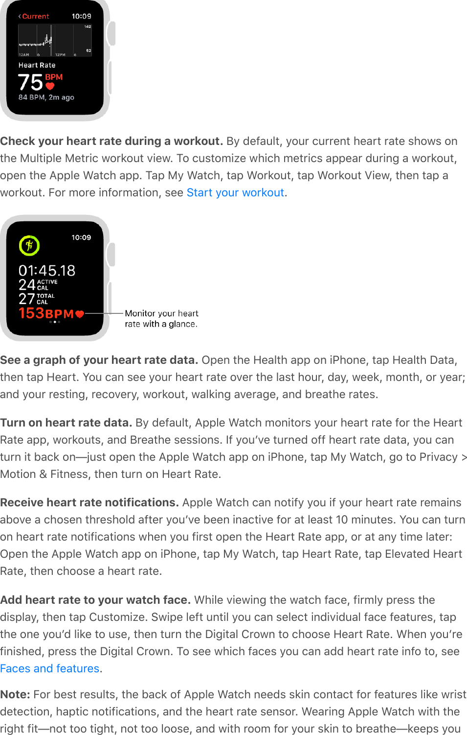 Check your heart rate during a workout. G4&amp;8%=&apos;2&quot;/I&amp;4#2*&amp;(2**%,/&amp;)%&apos;*/&amp;*&apos;/%&amp;$)#0$&amp;#,/)%&amp;J2&quot;/+C&quot;%&amp;J%/*+(&amp;0#*1#2/&amp;:+%0?&amp;@#&amp;(2$/#;+O%&amp;0)+()&amp;;%/*+($&amp;&apos;CC%&apos;*&amp;82*+,-&amp;&apos;&amp;0#*1#2/I#C%,&amp;/)%&amp;9CC&quot;%&amp;D&apos;/()&amp;&apos;CC?&amp;@&apos;C&amp;J4&amp;D&apos;/()I&amp;/&apos;C&amp;D#*1#2/I&amp;/&apos;C&amp;D#*1#2/&amp;^+%0I&amp;/)%,&amp;/&apos;C&amp;&apos;0#*1#2/?&amp;H#*&amp;;#*%&amp;+,=#*;&apos;/+#,I&amp;$%%&amp; ?See a graph of your heart rate data. MC%,&amp;/)%&amp;5%&apos;&quot;/)&amp;&apos;CC&amp;#,&amp;+K)#,%I&amp;/&apos;C&amp;5%&apos;&quot;/)&amp;L&apos;/&apos;I/)%,&amp;/&apos;C&amp;5%&apos;*/?&amp;7#2&amp;(&apos;,&amp;$%%&amp;4#2*&amp;)%&apos;*/&amp;*&apos;/%&amp;#:%*&amp;/)%&amp;&quot;&apos;$/&amp;)#2*I&amp;8&apos;4I&amp;0%%1I&amp;;#,/)I&amp;#*&amp;4%&apos;*j&apos;,8&amp;4#2*&amp;*%$/+,-I&amp;*%(#:%*4I&amp;0#*1#2/I&amp;0&apos;&quot;1+,-&amp;&apos;:%*&apos;-%I&amp;&apos;,8&amp;&gt;*%&apos;/)%&amp;*&apos;/%$?Turn on heart rate data. G4&amp;8%=&apos;2&quot;/I&amp;9CC&quot;%&amp;D&apos;/()&amp;;#,+/#*$&amp;4#2*&amp;)%&apos;*/&amp;*&apos;/%&amp;=#*&amp;/)%&amp;5%&apos;*/3&apos;/%&amp;&apos;CCI&amp;0#*1#2/$I&amp;&apos;,8&amp;G*%&apos;/)%&amp;$%$$+#,$?&amp;]=&amp;4#2`:%&amp;/2*,%8&amp;#==&amp;)%&apos;*/&amp;*&apos;/%&amp;8&apos;/&apos;I&amp;4#2&amp;(&apos;,/2*,&amp;+/&amp;&gt;&apos;(1&amp;#,VP2$/&amp;#C%,&amp;/)%&amp;9CC&quot;%&amp;D&apos;/()&amp;&apos;CC&amp;#,&amp;+K)#,%I&amp;/&apos;C&amp;J4&amp;D&apos;/()I&amp;-#&amp;/#&amp;K*+:&apos;(4&amp;dJ#/+#,&amp;i&amp;H+/,%$$I&amp;/)%,&amp;/2*,&amp;#,&amp;5%&apos;*/&amp;3&apos;/%?Receive heart rate notifications. 9CC&quot;%&amp;D&apos;/()&amp;(&apos;,&amp;,#/+=4&amp;4#2&amp;+=&amp;4#2*&amp;)%&apos;*/&amp;*&apos;/%&amp;*%;&apos;+,$&apos;&gt;#:%&amp;&apos;&amp;()#$%,&amp;/)*%$)#&quot;8&amp;&apos;=/%*&amp;4#2`:%&amp;&gt;%%,&amp;+,&apos;(/+:%&amp;=#*&amp;&apos;/&amp;&quot;%&apos;$/&amp;XY&amp;;+,2/%$?&amp;7#2&amp;(&apos;,&amp;/2*,#,&amp;)%&apos;*/&amp;*&apos;/%&amp;,#/+=+(&apos;/+#,$&amp;0)%,&amp;4#2&amp;=+*$/&amp;#C%,&amp;/)%&amp;5%&apos;*/&amp;3&apos;/%&amp;&apos;CCI&amp;#*&amp;&apos;/&amp;&apos;,4&amp;/+;%&amp;&quot;&apos;/%*fMC%,&amp;/)%&amp;9CC&quot;%&amp;D&apos;/()&amp;&apos;CC&amp;#,&amp;+K)#,%I&amp;/&apos;C&amp;J4&amp;D&apos;/()I&amp;/&apos;C&amp;5%&apos;*/&amp;3&apos;/%I&amp;/&apos;C&amp;h&quot;%:&apos;/%8&amp;5%&apos;*/3&apos;/%I&amp;/)%,&amp;()##$%&amp;&apos;&amp;)%&apos;*/&amp;*&apos;/%?Add heart rate to your watch face. D)+&quot;%&amp;:+%0+,-&amp;/)%&amp;0&apos;/()&amp;=&apos;(%I&amp;=+*;&quot;4&amp;C*%$$&amp;/)%8+$C&quot;&apos;4I&amp;/)%,&amp;/&apos;C&amp;!2$/#;+O%?&amp;.0+C%&amp;&quot;%=/&amp;2,/+&quot;&amp;4#2&amp;(&apos;,&amp;$%&quot;%(/&amp;+,8+:+82&apos;&quot;&amp;=&apos;(%&amp;=%&apos;/2*%$I&amp;/&apos;C/)%&amp;#,%&amp;4#2`8&amp;&quot;+1%&amp;/#&amp;2$%I&amp;/)%,&amp;/2*,&amp;/)%&amp;L+-+/&apos;&quot;&amp;!*#0,&amp;/#&amp;()##$%&amp;5%&apos;*/&amp;3&apos;/%?&amp;D)%,&amp;4#2`*%=+,+$)%8I&amp;C*%$$&amp;/)%&amp;L+-+/&apos;&quot;&amp;!*#0,?&amp;@#&amp;$%%&amp;0)+()&amp;=&apos;(%$&amp;4#2&amp;(&apos;,&amp;&apos;88&amp;)%&apos;*/&amp;*&apos;/%&amp;+,=#&amp;/#I&amp;$%%?Note: H#*&amp;&gt;%$/&amp;*%$2&quot;/$I&amp;/)%&amp;&gt;&apos;(1&amp;#=&amp;9CC&quot;%&amp;D&apos;/()&amp;,%%8$&amp;$1+,&amp;(#,/&apos;(/&amp;=#*&amp;=%&apos;/2*%$&amp;&quot;+1%&amp;0*+$/8%/%(/+#,I&amp;)&apos;C/+(&amp;,#/+=+(&apos;/+#,$I&amp;&apos;,8&amp;/)%&amp;)%&apos;*/&amp;*&apos;/%&amp;$%,$#*?&amp;D%&apos;*+,-&amp;9CC&quot;%&amp;D&apos;/()&amp;0+/)&amp;/)%*+-)/&amp;=+/V,#/&amp;/##&amp;/+-)/I&amp;,#/&amp;/##&amp;&quot;##$%I&amp;&apos;,8&amp;0+/)&amp;*##;&amp;=#*&amp;4#2*&amp;$1+,&amp;/#&amp;&gt;*%&apos;/)%V1%%C$&amp;4#2./&apos;*/&amp;4#2*&amp;0#*1#2/H&apos;(%$&amp;&apos;,8&amp;=%&apos;/2*%$