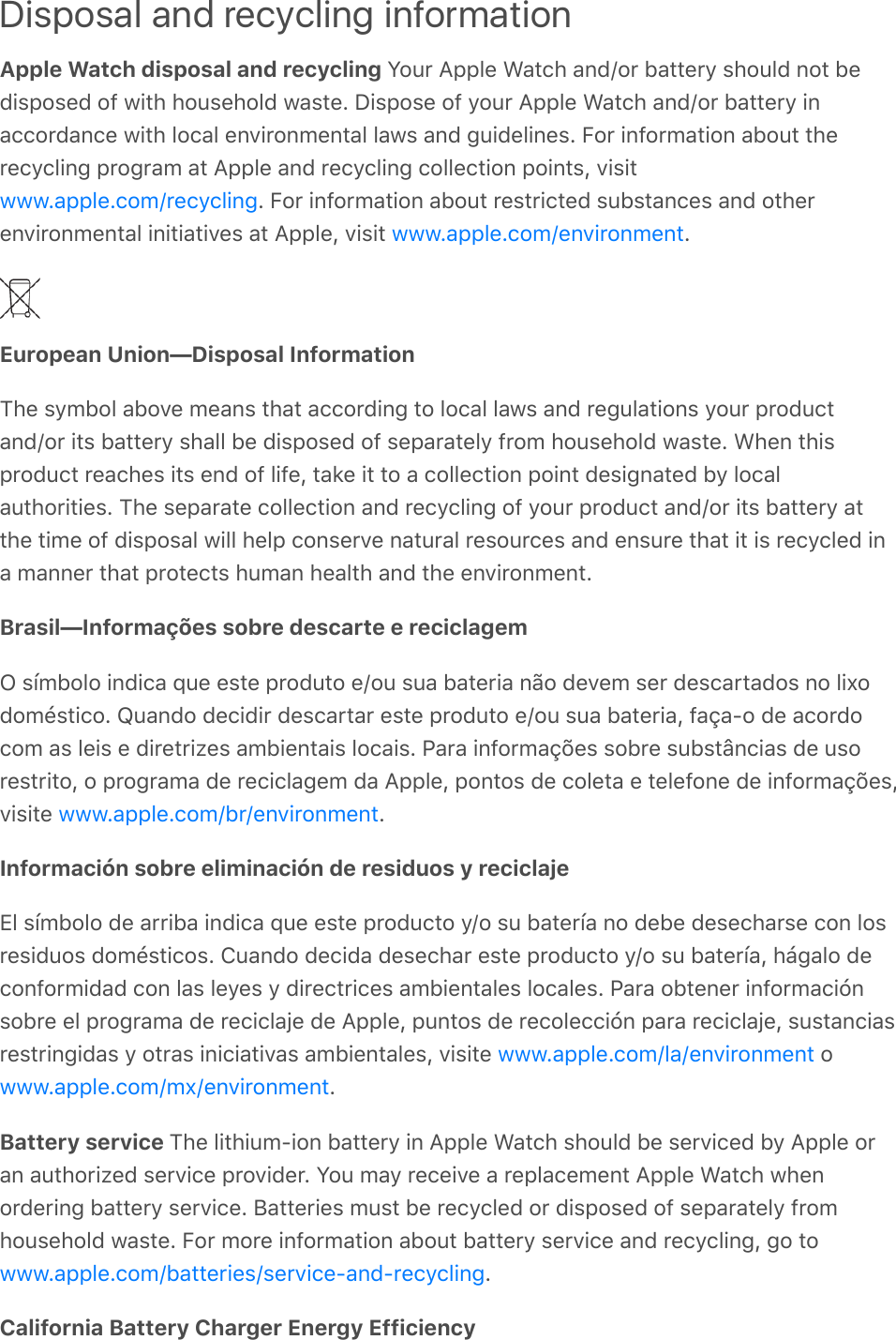 Disposal and recycling informationApple Watch disposal and recycling 7#2*&amp;9CC&quot;%&amp;D&apos;/()&amp;&apos;,8p#*&amp;&gt;&apos;//%*4&amp;$)#2&quot;8&amp;,#/&amp;&gt;%8+$C#$%8&amp;#=&amp;0+/)&amp;)#2$%)#&quot;8&amp;0&apos;$/%?&amp;L+$C#$%&amp;#=&amp;4#2*&amp;9CC&quot;%&amp;D&apos;/()&amp;&apos;,8p#*&amp;&gt;&apos;//%*4&amp;+,&apos;((#*8&apos;,(%&amp;0+/)&amp;&quot;#(&apos;&quot;&amp;%,:+*#,;%,/&apos;&quot;&amp;&quot;&apos;0$&amp;&apos;,8&amp;-2+8%&quot;+,%$?&amp;H#*&amp;+,=#*;&apos;/+#,&amp;&apos;&gt;#2/&amp;/)%*%(4(&quot;+,-&amp;C*#-*&apos;;&amp;&apos;/&amp;9CC&quot;%&amp;&apos;,8&amp;*%(4(&quot;+,-&amp;(#&quot;&quot;%(/+#,&amp;C#+,/$I&amp;:+$+/?&amp;H#*&amp;+,=#*;&apos;/+#,&amp;&apos;&gt;#2/&amp;*%$/*+(/%8&amp;$2&gt;$/&apos;,(%$&amp;&apos;,8&amp;#/)%*%,:+*#,;%,/&apos;&quot;&amp;+,+/+&apos;/+:%$&amp;&apos;/&amp;9CC&quot;%I&amp;:+$+/&amp; ?European Union—Disposal Information @)%&amp;$4;&gt;#&quot;&amp;&apos;&gt;#:%&amp;;%&apos;,$&amp;/)&apos;/&amp;&apos;((#*8+,-&amp;/#&amp;&quot;#(&apos;&quot;&amp;&quot;&apos;0$&amp;&apos;,8&amp;*%-2&quot;&apos;/+#,$&amp;4#2*&amp;C*#82(/&apos;,8p#*&amp;+/$&amp;&gt;&apos;//%*4&amp;$)&apos;&quot;&quot;&amp;&gt;%&amp;8+$C#$%8&amp;#=&amp;$%C&apos;*&apos;/%&quot;4&amp;=*#;&amp;)#2$%)#&quot;8&amp;0&apos;$/%?&amp;D)%,&amp;/)+$C*#82(/&amp;*%&apos;()%$&amp;+/$&amp;%,8&amp;#=&amp;&quot;+=%I&amp;/&apos;1%&amp;+/&amp;/#&amp;&apos;&amp;(#&quot;&quot;%(/+#,&amp;C#+,/&amp;8%$+-,&apos;/%8&amp;&gt;4&amp;&quot;#(&apos;&quot;&apos;2/)#*+/+%$?&amp;@)%&amp;$%C&apos;*&apos;/%&amp;(#&quot;&quot;%(/+#,&amp;&apos;,8&amp;*%(4(&quot;+,-&amp;#=&amp;4#2*&amp;C*#82(/&amp;&apos;,8p#*&amp;+/$&amp;&gt;&apos;//%*4&amp;&apos;//)%&amp;/+;%&amp;#=&amp;8+$C#$&apos;&quot;&amp;0+&quot;&quot;&amp;)%&quot;C&amp;(#,$%*:%&amp;,&apos;/2*&apos;&quot;&amp;*%$#2*(%$&amp;&apos;,8&amp;%,$2*%&amp;/)&apos;/&amp;+/&amp;+$&amp;*%(4(&quot;%8&amp;+,&apos;&amp;;&apos;,,%*&amp;/)&apos;/&amp;C*#/%(/$&amp;)2;&apos;,&amp;)%&apos;&quot;/)&amp;&apos;,8&amp;/)%&amp;%,:+*#,;%,/?Brasil—Informações sobre descarte e reciclagemM&amp;$|;&gt;#&quot;#&amp;+,8+(&apos;&amp;[2%&amp;%$/%&amp;C*#82/#&amp;%p#2&amp;$2&apos;&amp;&gt;&apos;/%*+&apos;&amp;,}#&amp;8%:%;&amp;$%*&amp;8%$(&apos;*/&apos;8#$&amp;,#&amp;&quot;+a#8#;z$/+(#?&amp;v2&apos;,8#&amp;8%(+8+*&amp;8%$(&apos;*/&apos;*&amp;%$/%&amp;C*#82/#&amp;%p#2&amp;$2&apos;&amp;&gt;&apos;/%*+&apos;I&amp;=&apos;~&apos;A#&amp;8%&amp;&apos;(#*8#(#;&amp;&apos;$&amp;&quot;%+$&amp;%&amp;8+*%/*+O%$&amp;&apos;;&gt;+%,/&apos;+$&amp;&quot;#(&apos;+$?&amp;K&apos;*&apos;&amp;+,=#*;&apos;~•%$&amp;$#&gt;*%&amp;$2&gt;$/€,(+&apos;$&amp;8%&amp;2$#*%$/*+/#I&amp;#&amp;C*#-*&apos;;&apos;&amp;8%&amp;*%(+(&quot;&apos;-%;&amp;8&apos;&amp;9CC&quot;%I&amp;C#,/#$&amp;8%&amp;(#&quot;%/&apos;&amp;%&amp;/%&quot;%=#,%&amp;8%&amp;+,=#*;&apos;~•%$I:+$+/%&amp; ?Información sobre eliminación de residuos y reciclajeh&quot;&amp;$|;&gt;#&quot;#&amp;8%&amp;&apos;**+&gt;&apos;&amp;+,8+(&apos;&amp;[2%&amp;%$/%&amp;C*#82(/#&amp;4p#&amp;$2&amp;&gt;&apos;/%*|&apos;&amp;,#&amp;8%&gt;%&amp;8%$%()&apos;*$%&amp;(#,&amp;&quot;#$*%$+82#$&amp;8#;z$/+(#$?&amp;!2&apos;,8#&amp;8%(+8&apos;&amp;8%$%()&apos;*&amp;%$/%&amp;C*#82(/#&amp;4p#&amp;$2&amp;&gt;&apos;/%*|&apos;I&amp;)•-&apos;&quot;#&amp;8%(#,=#*;+8&apos;8&amp;(#,&amp;&quot;&apos;$&amp;&quot;%4%$&amp;4&amp;8+*%(/*+(%$&amp;&apos;;&gt;+%,/&apos;&quot;%$&amp;&quot;#(&apos;&quot;%$?&amp;K&apos;*&apos;&amp;#&gt;/%,%*&amp;+,=#*;&apos;(+‚,$#&gt;*%&amp;%&quot;&amp;C*#-*&apos;;&apos;&amp;8%&amp;*%(+(&quot;&apos;P%&amp;8%&amp;9CC&quot;%I&amp;C2,/#$&amp;8%&amp;*%(#&quot;%((+‚,&amp;C&apos;*&apos;&amp;*%(+(&quot;&apos;P%I&amp;$2$/&apos;,(+&apos;$*%$/*+,-+8&apos;$&amp;4&amp;#/*&apos;$&amp;+,+(+&apos;/+:&apos;$&amp;&apos;;&gt;+%,/&apos;&quot;%$I&amp;:+$+/%&amp; &amp;#?Battery service @)%&amp;&quot;+/)+2;A+#,&amp;&gt;&apos;//%*4&amp;+,&amp;9CC&quot;%&amp;D&apos;/()&amp;$)#2&quot;8&amp;&gt;%&amp;$%*:+(%8&amp;&gt;4&amp;9CC&quot;%&amp;#*&apos;,&amp;&apos;2/)#*+O%8&amp;$%*:+(%&amp;C*#:+8%*?&amp;7#2&amp;;&apos;4&amp;*%(%+:%&amp;&apos;&amp;*%C&quot;&apos;(%;%,/&amp;9CC&quot;%&amp;D&apos;/()&amp;0)%,#*8%*+,-&amp;&gt;&apos;//%*4&amp;$%*:+(%?&amp;G&apos;//%*+%$&amp;;2$/&amp;&gt;%&amp;*%(4(&quot;%8&amp;#*&amp;8+$C#$%8&amp;#=&amp;$%C&apos;*&apos;/%&quot;4&amp;=*#;)#2$%)#&quot;8&amp;0&apos;$/%?&amp;H#*&amp;;#*%&amp;+,=#*;&apos;/+#,&amp;&apos;&gt;#2/&amp;&gt;&apos;//%*4&amp;$%*:+(%&amp;&apos;,8&amp;*%(4(&quot;+,-I&amp;-#&amp;/#?California Battery Charger Energy Efficiency000?&apos;CC&quot;%?(#;p*%(4(&quot;+,-000?&apos;CC&quot;%?(#;p%,:+*#,;%,/000?&apos;CC&quot;%?(#;p&gt;*p%,:+*#,;%,/000?&apos;CC&quot;%?(#;p&quot;&apos;p%,:+*#,;%,/000?&apos;CC&quot;%?(#;p;ap%,:+*#,;%,/000?&apos;CC&quot;%?(#;p&gt;&apos;//%*+%$p$%*:+(%A&apos;,8A*%(4(&quot;+,-