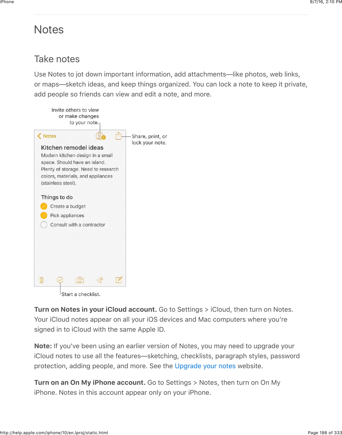 9/7/16, 2)10 PMiPhonePage 186 of 333http://help.apple.com/iphone/10/en.lproj/static.htmlNotesTake  notes?%&quot;$&lt;2#&quot;%$#2$V2#$(2@6$+0,2&apos;#&amp;6#$+6-2&apos;0&amp;#+26J$&amp;(($&amp;##&amp;.40&quot;6#%f5+*&quot;$,42#2%J$@&quot;1$5+6*%J2&apos;$0&amp;,%f%*&quot;#.4$+(&quot;&amp;%J$&amp;6($*&quot;&quot;,$#4+63%$2&apos;3&amp;6+H&quot;(=$W2:$.&amp;6$52.*$&amp;$62#&quot;$#2$*&quot;&quot;,$+#$,&apos;+7&amp;#&quot;J&amp;(($,&quot;2,5&quot;$%2$-&apos;+&quot;6(%$.&amp;6$7+&quot;@$&amp;6($&quot;(+#$&amp;$62#&quot;J$&amp;6($02&apos;&quot;=Turn on Notes in your iCloud account. !2$#2$&gt;&quot;##+63%$]$+852:(J$#4&quot;6$#:&apos;6$26$&lt;2#&quot;%=W2:&apos;$+852:($62#&quot;%$&amp;,,&quot;&amp;&apos;$26$&amp;55$92:&apos;$+C&gt;$(&quot;7+.&quot;%$&amp;6($)&amp;.$.20,:#&quot;&apos;%$@4&quot;&apos;&quot;$92:B&apos;&quot;%+36&quot;($+6$#2$+852:($@+#4$#4&quot;$%&amp;0&quot;$I,,5&quot;$PS=Note: P-$92:B7&quot;$1&quot;&quot;6$:%+63$&amp;6$&quot;&amp;&apos;5+&quot;&apos;$7&quot;&apos;%+26$2-$&lt;2#&quot;%J$92:$0&amp;9$6&quot;&quot;($#2$:,3&apos;&amp;(&quot;$92:&apos;+852:($62#&quot;%$#2$:%&quot;$&amp;55$#4&quot;$-&quot;&amp;#:&apos;&quot;%f%*&quot;#.4+63J$.4&quot;.*5+%#%J$,&amp;&apos;&amp;3&apos;&amp;,4$%#95&quot;%J$,&amp;%%@2&apos;(,&apos;2#&quot;.#+26J$&amp;((+63$,&quot;2,5&quot;J$&amp;6($02&apos;&quot;=$&gt;&quot;&quot;$#4&quot;$ $@&quot;1%+#&quot;=Turn on an On My iPhone account. !2$#2$&gt;&quot;##+63%$]$&lt;2#&quot;%J$#4&quot;6$#:&apos;6$26$C6$)9+G426&quot;=$&lt;2#&quot;%$+6$#4+%$&amp;..2:6#$&amp;,,&quot;&amp;&apos;$2659$26$92:&apos;$+G426&quot;=?,3&apos;&amp;(&quot;$92:&apos;$62#&quot;%