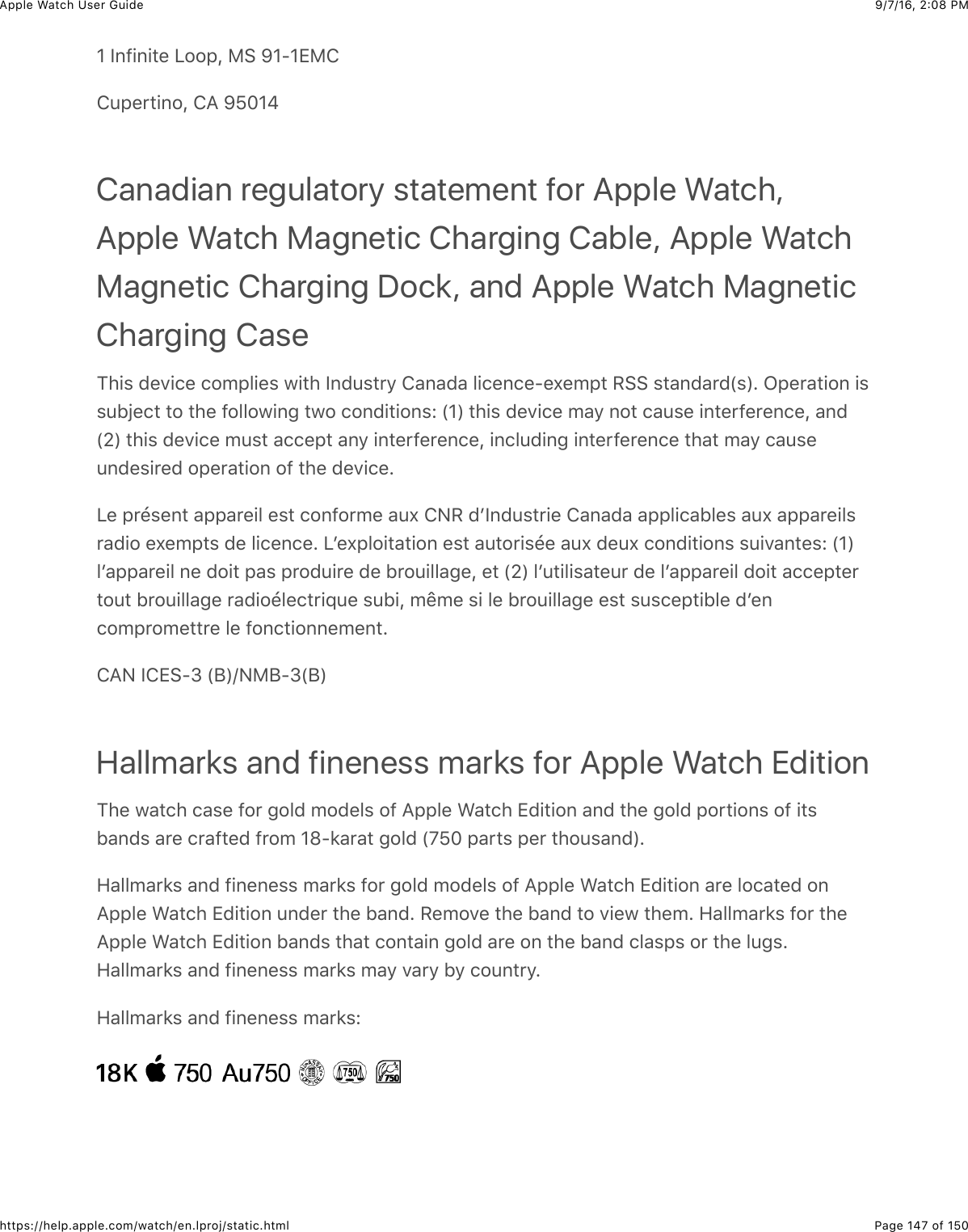 9/7/16, 2)08 PMApple Watch User GuidePage 147 of 150https://help.apple.com/watch/en.lproj/static.html]&amp;Y,@+,+3%&amp;&lt;##2J&amp;F6&amp;j]?]ZF!!42%*3+,#J&amp;!=&amp;j\^]qCanadian regulatory statement for Apple Watch,Apple Watch Magnetic Charging Cable, Apple WatchMagnetic Charging Dock, and Apple Watch MagneticCharging Case1)+$&amp;0%.+(%&amp;(#52&quot;+%$&amp;7+3)&amp;Y,04$3*/&amp;!&apos;,&apos;0&apos;&amp;&quot;+(%,(%?%U%523&amp;H66&amp;$3&apos;,0&apos;*0P$RC&amp;L2%*&apos;3+#,&amp;+$$4BO%(3&amp;3#&amp;3)%&amp;@#&quot;&quot;#7+,-&amp;37#&amp;(#,0+3+#,$e&amp;P]R&amp;3)+$&amp;0%.+(%&amp;5&apos;/&amp;,#3&amp;(&apos;4$%&amp;+,3%*@%*%,(%J&amp;&apos;,0PQR&amp;3)+$&amp;0%.+(%&amp;54$3&amp;&apos;((%23&amp;&apos;,/&amp;+,3%*@%*%,(%J&amp;+,(&quot;40+,-&amp;+,3%*@%*%,(%&amp;3)&apos;3&amp;5&apos;/&amp;(&apos;4$%4,0%$+*%0&amp;#2%*&apos;3+#,&amp;#@&amp;3)%&amp;0%.+(%C&lt;%&amp;2*x$%,3&amp;&apos;22&apos;*%+&quot;&amp;%$3&amp;(#,@#*5%&amp;&apos;4U&amp;!AH&amp;0WY,04$3*+%&amp;!&apos;,&apos;0&apos;&amp;&apos;22&quot;+(&apos;B&quot;%$&amp;&apos;4U&amp;&apos;22&apos;*%+&quot;$*&apos;0+#&amp;%U%523$&amp;0%&amp;&quot;+(%,(%C&amp;&lt;W%U2&quot;#+3&apos;3+#,&amp;%$3&amp;&apos;43#*+$x%&amp;&apos;4U&amp;0%4U&amp;(#,0+3+#,$&amp;$4+.&apos;,3%$e&amp;P]R&quot;W&apos;22&apos;*%+&quot;&amp;,%&amp;0#+3&amp;2&apos;$&amp;2*#04+*%&amp;0%&amp;B*#4+&quot;&quot;&apos;-%J&amp;%3&amp;PQR&amp;&quot;W43+&quot;+$&apos;3%4*&amp;0%&amp;&quot;W&apos;22&apos;*%+&quot;&amp;0#+3&amp;&apos;((%23%*3#43&amp;B*#4+&quot;&quot;&apos;-%&amp;*&apos;0+#x&quot;%(3*+X4%&amp;$4B+J&amp;5y5%&amp;$+&amp;&quot;%&amp;B*#4+&quot;&quot;&apos;-%&amp;%$3&amp;$4$(%23+B&quot;%&amp;0W%,(#52*#5%33*%&amp;&quot;%&amp;@#,(3+#,,%5%,3C!=A&amp;Y!Z6?M&amp;P;RoAF;?MP;RHallmarks and fineness marks for Apple Watch Edition1)%&amp;7&apos;3()&amp;(&apos;$%&amp;@#*&amp;-#&quot;0&amp;5#0%&quot;$&amp;#@&amp;=22&quot;%&amp;&gt;&apos;3()&amp;Z0+3+#,&amp;&apos;,0&amp;3)%&amp;-#&quot;0&amp;2#*3+#,$&amp;#@&amp;+3$B&apos;,0$&amp;&apos;*%&amp;(*&apos;@3%0&amp;@*#5&amp;]f?8&apos;*&apos;3&amp;-#&quot;0&amp;Pg\^&amp;2&apos;*3$&amp;2%*&amp;3)#4$&apos;,0RC9&apos;&quot;&quot;5&apos;*8$&amp;&apos;,0&amp;@+,%,%$$&amp;5&apos;*8$&amp;@#*&amp;-#&quot;0&amp;5#0%&quot;$&amp;#@&amp;=22&quot;%&amp;&gt;&apos;3()&amp;Z0+3+#,&amp;&apos;*%&amp;&quot;#(&apos;3%0&amp;#,=22&quot;%&amp;&gt;&apos;3()&amp;Z0+3+#,&amp;4,0%*&amp;3)%&amp;B&apos;,0C&amp;H%5#.%&amp;3)%&amp;B&apos;,0&amp;3#&amp;.+%7&amp;3)%5C&amp;9&apos;&quot;&quot;5&apos;*8$&amp;@#*&amp;3)%=22&quot;%&amp;&gt;&apos;3()&amp;Z0+3+#,&amp;B&apos;,0$&amp;3)&apos;3&amp;(#,3&apos;+,&amp;-#&quot;0&amp;&apos;*%&amp;#,&amp;3)%&amp;B&apos;,0&amp;(&quot;&apos;$2$&amp;#*&amp;3)%&amp;&quot;4-$C9&apos;&quot;&quot;5&apos;*8$&amp;&apos;,0&amp;@+,%,%$$&amp;5&apos;*8$&amp;5&apos;/&amp;.&apos;*/&amp;B/&amp;(#4,3*/C9&apos;&quot;&quot;5&apos;*8$&amp;&apos;,0&amp;@+,%,%$$&amp;5&apos;*8$e