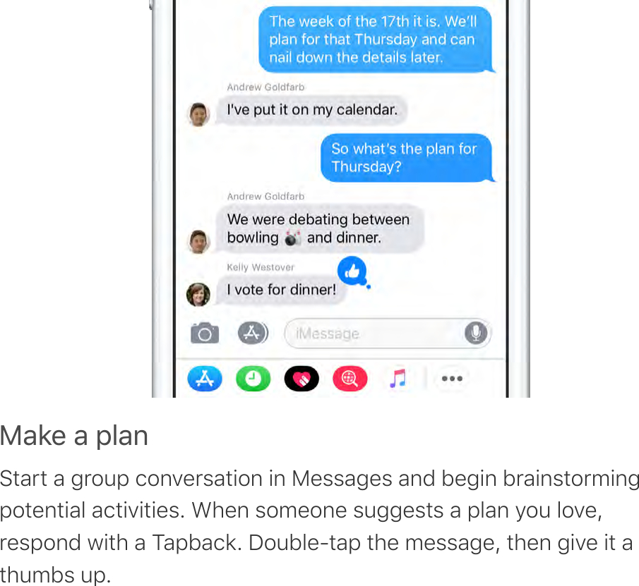H-2&amp;&apos;-&apos;;.-%Start a group conversation in Messages and begin brainstormingpotential activities. When someone suggests a plan you love,respond with a Tapback. Double-tap the message, then give it athumbs up.