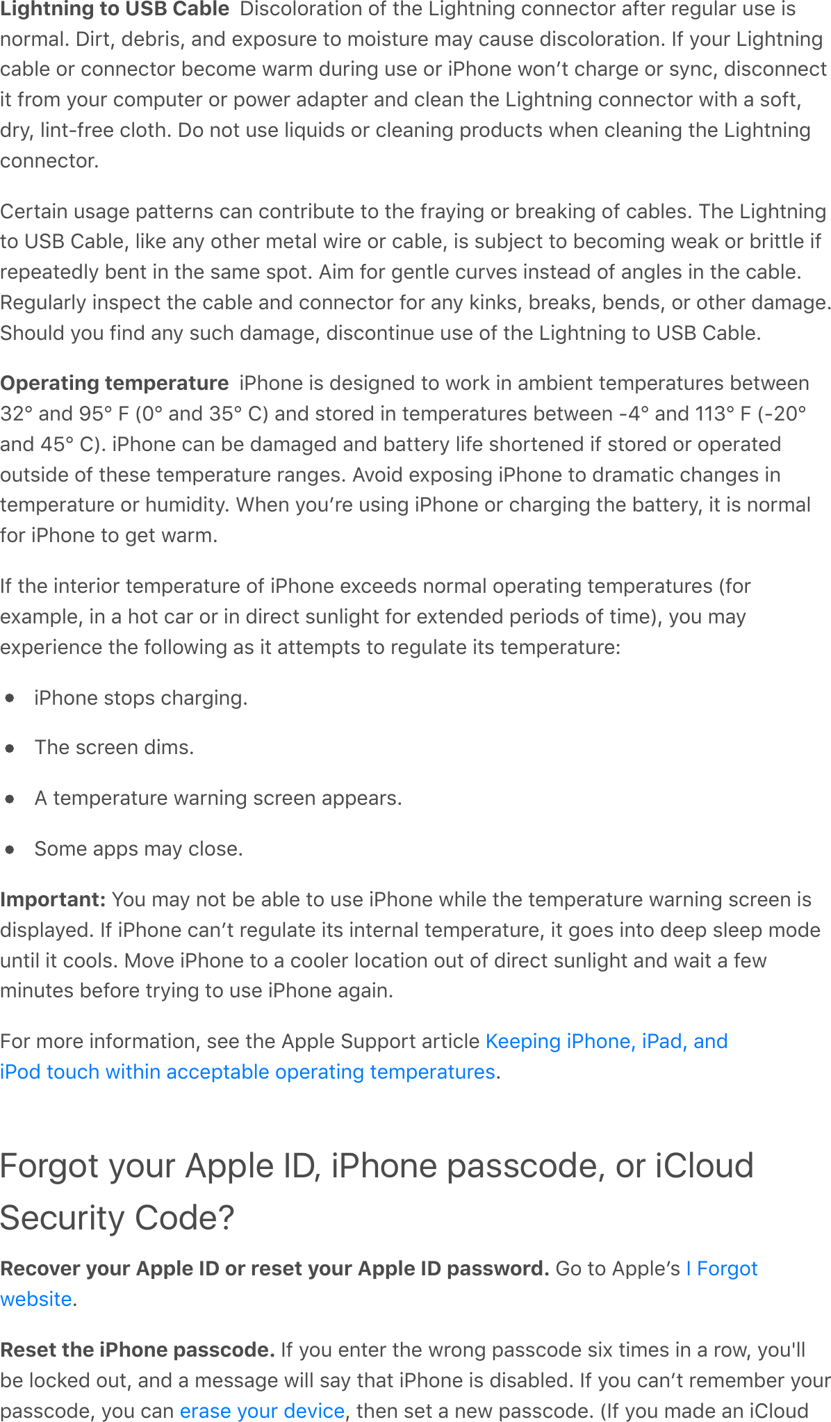 Lightning to USB Cable  !()9&quot;?&quot;,-%(&quot;#&amp;&quot;8&amp;%1.&amp;=(51%#(#5&amp;9&quot;##.9%&quot;,&amp;-8%.,&amp;,.50?-,&amp;0).&amp;()#&quot;,&apos;-?A&amp;!(,%L&amp;&lt;.@,()L&amp;-#&lt;&amp;.`6&quot;)0,.&amp;%&quot;&amp;&apos;&quot;()%0,.&amp;&apos;-/&amp;9-0).&amp;&lt;()9&quot;?&quot;,-%(&quot;#A&amp;Q8&amp;/&quot;0,&amp;=(51%#(#59-@?.&amp;&quot;,&amp;9&quot;##.9%&quot;,&amp;@.9&quot;&apos;.&amp;H-,&apos;&amp;&lt;0,(#5&amp;0).&amp;&quot;,&amp;(71&quot;#.&amp;H&quot;#$%&amp;91-,5.&amp;&quot;,&amp;)/#9L&amp;&lt;()9&quot;##.9%(%&amp;8,&quot;&apos;&amp;/&quot;0,&amp;9&quot;&apos;60%.,&amp;&quot;,&amp;6&quot;H.,&amp;-&lt;-6%.,&amp;-#&lt;&amp;9?.-#&amp;%1.&amp;=(51%#(#5&amp;9&quot;##.9%&quot;,&amp;H(%1&amp;-&amp;)&quot;8%L&lt;,/L&amp;?(#%T8,..&amp;9?&quot;%1A&amp;!&quot;&amp;#&quot;%&amp;0).&amp;?(c0(&lt;)&amp;&quot;,&amp;9?.-#(#5&amp;6,&quot;&lt;09%)&amp;H1.#&amp;9?.-#(#5&amp;%1.&amp;=(51%#(#59&quot;##.9%&quot;,AO.,%-(#&amp;0)-5.&amp;6-%%.,#)&amp;9-#&amp;9&quot;#%,(@0%.&amp;%&quot;&amp;%1.&amp;8,-/(#5&amp;&quot;,&amp;@,.-3(#5&amp;&quot;8&amp;9-@?.)A&amp;21.&amp;=(51%#(#5%&quot;&amp;\EK&amp;O-@?.L&amp;?(3.&amp;-#/&amp;&quot;%1.,&amp;&apos;.%-?&amp;H(,.&amp;&quot;,&amp;9-@?.L&amp;()&amp;)0@[.9%&amp;%&quot;&amp;@.9&quot;&apos;(#5&amp;H.-3&amp;&quot;,&amp;@,(%%?.&amp;(8,.6.-%.&lt;?/&amp;@.#%&amp;(#&amp;%1.&amp;)-&apos;.&amp;)6&quot;%A&amp;;(&apos;&amp;8&quot;,&amp;5.#%?.&amp;90,:.)&amp;(#)%.-&lt;&amp;&quot;8&amp;-#5?.)&amp;(#&amp;%1.&amp;9-@?.AC.50?-,?/&amp;(#)6.9%&amp;%1.&amp;9-@?.&amp;-#&lt;&amp;9&quot;##.9%&quot;,&amp;8&quot;,&amp;-#/&amp;3(#3)L&amp;@,.-3)L&amp;@.#&lt;)L&amp;&quot;,&amp;&quot;%1.,&amp;&lt;-&apos;-5.AE1&quot;0?&lt;&amp;/&quot;0&amp;8(#&lt;&amp;-#/&amp;)091&amp;&lt;-&apos;-5.L&amp;&lt;()9&quot;#%(#0.&amp;0).&amp;&quot;8&amp;%1.&amp;=(51%#(#5&amp;%&quot;&amp;\EK&amp;O-@?.AOperating temperature  (71&quot;#.&amp;()&amp;&lt;.)(5#.&lt;&amp;%&quot;&amp;H&quot;,3&amp;(#&amp;-&apos;@(.#%&amp;%.&apos;6.,-%0,.)&amp;@.%H..#]jz&amp;-#&lt;&amp;qZz&amp;+&amp;^oz&amp;-#&lt;&amp;]Zz&amp;O_&amp;-#&lt;&amp;)%&quot;,.&lt;&amp;(#&amp;%.&apos;6.,-%0,.)&amp;@.%H..#&amp;Tkz&amp;-#&lt;&amp;JJ]z&amp;+&amp;^Tjoz-#&lt;&amp;kZz&amp;O_A&amp;(71&quot;#.&amp;9-#&amp;@.&amp;&lt;-&apos;-5.&lt;&amp;-#&lt;&amp;@-%%.,/&amp;?(8.&amp;)1&quot;,%.#.&lt;&amp;(8&amp;)%&quot;,.&lt;&amp;&quot;,&amp;&quot;6.,-%.&lt;&quot;0%)(&lt;.&amp;&quot;8&amp;%1.).&amp;%.&apos;6.,-%0,.&amp;,-#5.)A&amp;;:&quot;(&lt;&amp;.`6&quot;)(#5&amp;(71&quot;#.&amp;%&quot;&amp;&lt;,-&apos;-%(9&amp;91-#5.)&amp;(#%.&apos;6.,-%0,.&amp;&quot;,&amp;10&apos;(&lt;(%/A&amp;F1.#&amp;/&quot;0$,.&amp;0)(#5&amp;(71&quot;#.&amp;&quot;,&amp;91-,5(#5&amp;%1.&amp;@-%%.,/L&amp;(%&amp;()&amp;#&quot;,&apos;-?8&quot;,&amp;(71&quot;#.&amp;%&quot;&amp;5.%&amp;H-,&apos;AQ8&amp;%1.&amp;(#%.,(&quot;,&amp;%.&apos;6.,-%0,.&amp;&quot;8&amp;(71&quot;#.&amp;.`9..&lt;)&amp;#&quot;,&apos;-?&amp;&quot;6.,-%(#5&amp;%.&apos;6.,-%0,.)&amp;^8&quot;,.`-&apos;6?.L&amp;(#&amp;-&amp;1&quot;%&amp;9-,&amp;&quot;,&amp;(#&amp;&lt;(,.9%&amp;)0#?(51%&amp;8&quot;,&amp;.`%.#&lt;.&lt;&amp;6.,(&quot;&lt;)&amp;&quot;8&amp;%(&apos;._L&amp;/&quot;0&amp;&apos;-/.`6.,(.#9.&amp;%1.&amp;8&quot;??&quot;H(#5&amp;-)&amp;(%&amp;-%%.&apos;6%)&amp;%&quot;&amp;,.50?-%.&amp;(%)&amp;%.&apos;6.,-%0,.M(71&quot;#.&amp;)%&quot;6)&amp;91-,5(#5A21.&amp;)9,..#&amp;&lt;(&apos;)A;&amp;%.&apos;6.,-%0,.&amp;H-,#(#5&amp;)9,..#&amp;-66.-,)AE&quot;&apos;.&amp;-66)&amp;&apos;-/&amp;9?&quot;).AImportant: N&quot;0&amp;&apos;-/&amp;#&quot;%&amp;@.&amp;-@?.&amp;%&quot;&amp;0).&amp;(71&quot;#.&amp;H1(?.&amp;%1.&amp;%.&apos;6.,-%0,.&amp;H-,#(#5&amp;)9,..#&amp;()&lt;()6?-/.&lt;A&amp;Q8&amp;(71&quot;#.&amp;9-#$%&amp;,.50?-%.&amp;(%)&amp;(#%.,#-?&amp;%.&apos;6.,-%0,.L&amp;(%&amp;5&quot;.)&amp;(#%&quot;&amp;&lt;..6&amp;)?..6&amp;&apos;&quot;&lt;.0#%(?&amp;(%&amp;9&quot;&quot;?)A&amp;B&quot;:.&amp;(71&quot;#.&amp;%&quot;&amp;-&amp;9&quot;&quot;?.,&amp;?&quot;9-%(&quot;#&amp;&quot;0%&amp;&quot;8&amp;&lt;(,.9%&amp;)0#?(51%&amp;-#&lt;&amp;H-(%&amp;-&amp;8.H&apos;(#0%.)&amp;@.8&quot;,.&amp;%,/(#5&amp;%&quot;&amp;0).&amp;(71&quot;#.&amp;-5-(#A+&quot;,&amp;&apos;&quot;,.&amp;(#8&quot;,&apos;-%(&quot;#L&amp;)..&amp;%1.&amp;;66?.&amp;E066&quot;,%&amp;-,%(9?.&amp;AForgot your Apple ID, iPhone passcode, or iCloudSecurity Code?Recover your Apple ID or reset your Apple ID password. G&quot;&amp;%&quot;&amp;;66?.$)&amp;AReset the iPhone passcode. Q8&amp;/&quot;0&amp;.#%.,&amp;%1.&amp;H,&quot;#5&amp;6-))9&quot;&lt;.&amp;)(`&amp;%(&apos;.)&amp;(#&amp;-&amp;,&quot;HL&amp;/&quot;0p??@.&amp;?&quot;93.&lt;&amp;&quot;0%L&amp;-#&lt;&amp;-&amp;&apos;.))-5.&amp;H(??&amp;)-/&amp;%1-%&amp;(71&quot;#.&amp;()&amp;&lt;()-@?.&lt;A&amp;Q8&amp;/&quot;0&amp;9-#$%&amp;,.&apos;.&apos;@.,&amp;/&quot;0,6-))9&quot;&lt;.L&amp;/&quot;0&amp;9-#&amp; L&amp;%1.#&amp;).%&amp;-&amp;#.H&amp;6-))9&quot;&lt;.A&amp;^Q8&amp;/&quot;0&amp;&apos;-&lt;.&amp;-#&amp;(O?&quot;0&lt;g..6(#5&amp;(71&quot;#.L&amp;(7-&lt;L&amp;-#&lt;(7&quot;&lt;&amp;%&quot;091&amp;H(%1(#&amp;-99.6%-@?.&amp;&quot;6.,-%(#5&amp;%.&apos;6.,-%0,.)Q&amp;+&quot;,5&quot;%H.@)(%..,-).&amp;/&quot;0,&amp;&lt;.:(9.