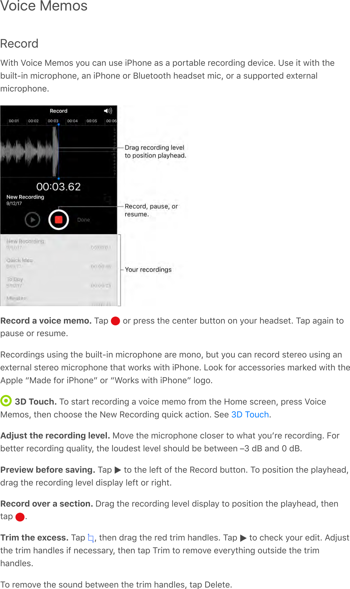 Voice MemosRecordL!*#&apos;Z$!/&amp;&apos;H&amp;9$,&apos;&gt;$6&apos;/-%&apos;6,&amp;&apos;!&quot;#$%&amp;&apos;-,&apos;-&apos;;$0*-F.&amp;&apos;0&amp;/$0C!%4&apos;C&amp;A!/&amp;G&apos;1,&amp;&apos;!*&apos;3!*#&apos;*#&amp;F6!.*8!%&apos;9!/0$;#$%&amp;Q&apos;-%&apos;!&quot;#$%&amp;&apos;$0&apos;P.6&amp;*$$*#&apos;#&amp;-C,&amp;*&apos;9!/Q&apos;$0&apos;-&apos;,6;;$0*&amp;C&apos;&amp;^*&amp;0%-.9!/0$;#$%&amp;GRecord a voice memo. ?-;&apos; &apos;$0&apos;;0&amp;,,&apos;*#&amp;&apos;/&amp;%*&amp;0&apos;F6**$%&apos;$%&apos;&gt;$60&apos;#&amp;-C,&amp;*G&apos;?-;&apos;-4-!%&apos;*$;-6,&amp;&apos;$0&apos;0&amp;,69&amp;GI&amp;/$0C!%4,&apos;6,!%4&apos;*#&amp;&apos;F6!.*8!%&apos;9!/0$;#$%&amp;&apos;-0&amp;&apos;9$%$Q&apos;F6*&apos;&gt;$6&apos;/-%&apos;0&amp;/$0C&apos;,*&amp;0&amp;$&apos;6,!%4&apos;-%&amp;^*&amp;0%-.&apos;,*&amp;0&amp;$&apos;9!/0$;#$%&amp;&apos;*#-*&apos;3$02,&apos;3!*#&apos;!&quot;#$%&amp;G&apos;D$$2&apos;7$0&apos;-//&amp;,,$0!&amp;,&apos;9-02&amp;C&apos;3!*#&apos;*#&amp;B;;.&amp;&apos;bH-C&amp;&apos;7$0&apos;!&quot;#$%&amp;c&apos;$0&apos;bL$02,&apos;3!*#&apos;!&quot;#$%&amp;c&apos;.$4$G3D Touch. ?$&apos;,*-0*&apos;0&amp;/$0C!%4&apos;-&apos;A$!/&amp;&apos;9&amp;9$&apos;70$9&apos;*#&amp;&apos;`$9&amp;&apos;,/0&amp;&amp;%Q&apos;;0&amp;,,&apos;Z$!/&amp;H&amp;9$,Q&apos;*#&amp;%&apos;/#$$,&amp;&apos;*#&amp;&apos;E&amp;3&apos;I&amp;/$0C!%4&apos;d6!/2&apos;-/*!$%G&apos;:&amp;&amp;&apos; GAdjust the recording level. H$A&amp;&apos;*#&amp;&apos;9!/0$;#$%&amp;&apos;/.$,&amp;0&apos;*$&apos;3#-*&apos;&gt;$6+0&amp;&apos;0&amp;/$0C!%4G&apos;5$0F&amp;**&amp;0&apos;0&amp;/$0C!%4&apos;d6-.!*&gt;Q&apos;*#&amp;&apos;.$6C&amp;,*&apos;.&amp;A&amp;.&apos;,#$6.C&apos;F&amp;&apos;F&amp;*3&amp;&amp;%&apos;~f&apos;CP&apos;-%C&apos;o&apos;CPGPreview before saving. ?-;&apos; &apos;*$&apos;*#&amp;&apos;.&amp;7*&apos;$7&apos;*#&amp;&apos;I&amp;/$0C&apos;F6**$%G&apos;?$&apos;;$,!*!$%&apos;*#&amp;&apos;;.-&gt;#&amp;-CQC0-4&apos;*#&amp;&apos;0&amp;/$0C!%4&apos;.&amp;A&amp;.&apos;C!,;.-&gt;&apos;.&amp;7*&apos;$0&apos;0!4#*GRecord over a section. &lt;0-4&apos;*#&amp;&apos;0&amp;/$0C!%4&apos;.&amp;A&amp;.&apos;C!,;.-&gt;&apos;*$&apos;;$,!*!$%&apos;*#&amp;&apos;;.-&gt;#&amp;-CQ&apos;*#&amp;%*-;&apos; GTrim the excess. ?-;&apos; Q&apos;*#&amp;%&apos;C0-4&apos;*#&amp;&apos;0&amp;C&apos;*0!9&apos;#-%C.&amp;,G&apos;?-;&apos; &apos;*$&apos;/#&amp;/2&apos;&gt;$60&apos;&amp;C!*G&apos;BC_6,**#&amp;&apos;*0!9&apos;#-%C.&amp;,&apos;!7&apos;%&amp;/&amp;,,-0&gt;Q&apos;*#&amp;%&apos;*-;&apos;?0!9&apos;*$&apos;0&amp;9$A&amp;&apos;&amp;A&amp;0&gt;*#!%4&apos;$6*,!C&amp;&apos;*#&amp;&apos;*0!9#-%C.&amp;,G?$&apos;0&amp;9$A&amp;&apos;*#&amp;&apos;,$6%C&apos;F&amp;*3&amp;&amp;%&apos;*#&amp;&apos;*0!9&apos;#-%C.&amp;,Q&apos;*-;&apos;&lt;&amp;.&amp;*&amp;Gf&lt;&apos;?$6/#