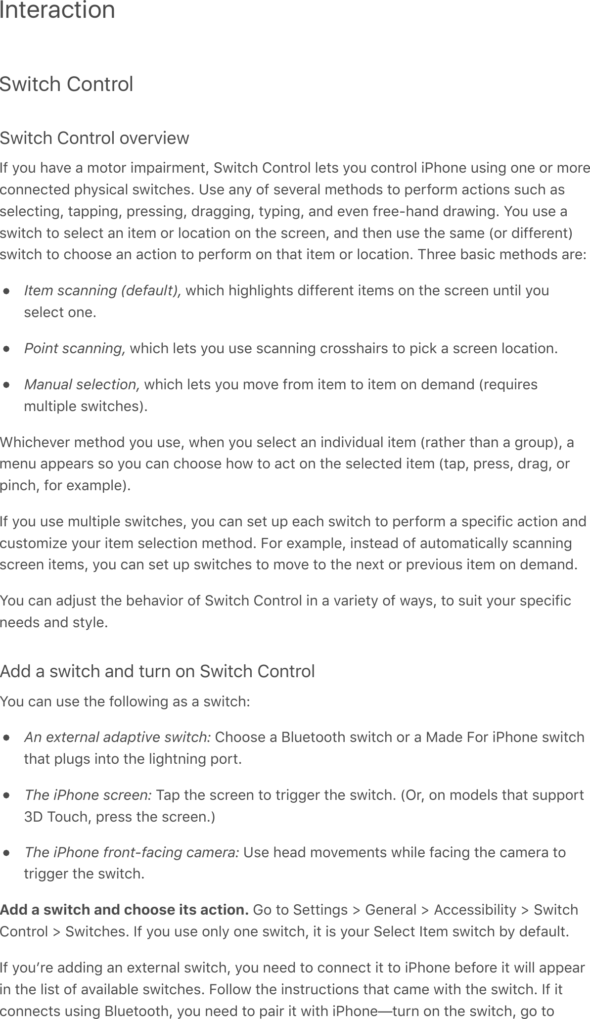 InteractionSwitch Control:3!*/#&apos;T$%*0$.&apos;$A&amp;0A!&amp;3)7&apos;&gt;$6&apos;#-A&amp;&apos;-&apos;9$*$0&apos;!9;-!09&amp;%*Q&apos;:3!*/#&apos;T$%*0$.&apos;.&amp;*,&apos;&gt;$6&apos;/$%*0$.&apos;!&quot;#$%&amp;&apos;6,!%4&apos;$%&amp;&apos;$0&apos;9$0&amp;/$%%&amp;/*&amp;C&apos;;#&gt;,!/-.&apos;,3!*/#&amp;,G&apos;1,&amp;&apos;-%&gt;&apos;$7&apos;,&amp;A&amp;0-.&apos;9&amp;*#$C,&apos;*$&apos;;&amp;07$09&apos;-/*!$%,&apos;,6/#&apos;-,,&amp;.&amp;/*!%4Q&apos;*-;;!%4Q&apos;;0&amp;,,!%4Q&apos;C0-44!%4Q&apos;*&gt;;!%4Q&apos;-%C&apos;&amp;A&amp;%&apos;70&amp;&amp;8#-%C&apos;C0-3!%4G&apos;S$6&apos;6,&amp;&apos;-,3!*/#&apos;*$&apos;,&amp;.&amp;/*&apos;-%&apos;!*&amp;9&apos;$0&apos;.$/-*!$%&apos;$%&apos;*#&amp;&apos;,/0&amp;&amp;%Q&apos;-%C&apos;*#&amp;%&apos;6,&amp;&apos;*#&amp;&apos;,-9&amp;&apos;\$0&apos;C!77&amp;0&amp;%*],3!*/#&apos;*$&apos;/#$$,&amp;&apos;-%&apos;-/*!$%&apos;*$&apos;;&amp;07$09&apos;$%&apos;*#-*&apos;!*&amp;9&apos;$0&apos;.$/-*!$%G&apos;?#0&amp;&amp;&apos;F-,!/&apos;9&amp;*#$C,&apos;-0&amp;RItem scanning (default),&apos;3#!/#&apos;#!4#.!4#*,&apos;C!77&amp;0&amp;%*&apos;!*&amp;9,&apos;$%&apos;*#&amp;&apos;,/0&amp;&amp;%&apos;6%*!.&apos;&gt;$6,&amp;.&amp;/*&apos;$%&amp;GPoint scanning,&apos;3#!/#&apos;.&amp;*,&apos;&gt;$6&apos;6,&amp;&apos;,/-%%!%4&apos;/0$,,#-!0,&apos;*$&apos;;!/2&apos;-&apos;,/0&amp;&amp;%&apos;.$/-*!$%GManual selection,&apos;3#!/#&apos;.&amp;*,&apos;&gt;$6&apos;9$A&amp;&apos;70$9&apos;!*&amp;9&apos;*$&apos;!*&amp;9&apos;$%&apos;C&amp;9-%C&apos;\0&amp;d6!0&amp;,96.*!;.&amp;&apos;,3!*/#&amp;,]GL#!/#&amp;A&amp;0&apos;9&amp;*#$C&apos;&gt;$6&apos;6,&amp;Q&apos;3#&amp;%&apos;&gt;$6&apos;,&amp;.&amp;/*&apos;-%&apos;!%C!A!C6-.&apos;!*&amp;9&apos;\0-*#&amp;0&apos;*#-%&apos;-&apos;40$6;]Q&apos;-9&amp;%6&apos;-;;&amp;-0,&apos;,$&apos;&gt;$6&apos;/-%&apos;/#$$,&amp;&apos;#$3&apos;*$&apos;-/*&apos;$%&apos;*#&amp;&apos;,&amp;.&amp;/*&amp;C&apos;!*&amp;9&apos;\*-;Q&apos;;0&amp;,,Q&apos;C0-4Q&apos;$0;!%/#Q&apos;7$0&apos;&amp;^-9;.&amp;]G)7&apos;&gt;$6&apos;6,&amp;&apos;96.*!;.&amp;&apos;,3!*/#&amp;,Q&apos;&gt;$6&apos;/-%&apos;,&amp;*&apos;6;&apos;&amp;-/#&apos;,3!*/#&apos;*$&apos;;&amp;07$09&apos;-&apos;,;&amp;/!7!/&apos;-/*!$%&apos;-%C/6,*$9!@&amp;&apos;&gt;$60&apos;!*&amp;9&apos;,&amp;.&amp;/*!$%&apos;9&amp;*#$CG&apos;5$0&apos;&amp;^-9;.&amp;Q&apos;!%,*&amp;-C&apos;$7&apos;-6*$9-*!/-..&gt;&apos;,/-%%!%4,/0&amp;&amp;%&apos;!*&amp;9,Q&apos;&gt;$6&apos;/-%&apos;,&amp;*&apos;6;&apos;,3!*/#&amp;,&apos;*$&apos;9$A&amp;&apos;*$&apos;*#&amp;&apos;%&amp;^*&apos;$0&apos;;0&amp;A!$6,&apos;!*&amp;9&apos;$%&apos;C&amp;9-%CGS$6&apos;/-%&apos;-C_6,*&apos;*#&amp;&apos;F&amp;#-A!$0&apos;$7&apos;:3!*/#&apos;T$%*0$.&apos;!%&apos;-&apos;A-0!&amp;*&gt;&apos;$7&apos;3-&gt;,Q&apos;*$&apos;,6!*&apos;&gt;$60&apos;,;&amp;/!7!/%&amp;&amp;C,&apos;-%C&apos;,*&gt;.&amp;GBCC&apos;-&apos;,3!*/#&apos;-%C&apos;*60%&apos;$%&apos;:3!*/#&apos;T$%*0$.S$6&apos;/-%&apos;6,&amp;&apos;*#&amp;&apos;7$..$3!%4&apos;-,&apos;-&apos;,3!*/#RAn external adaptive switch:&apos;T#$$,&amp;&apos;-&apos;P.6&amp;*$$*#&apos;,3!*/#&apos;$0&apos;-&apos;H-C&amp;&apos;5$0&apos;!&quot;#$%&amp;&apos;,3!*/#*#-*&apos;;.64,&apos;!%*$&apos;*#&amp;&apos;.!4#*%!%4&apos;;$0*GThe iPhone screen:&apos;?-;&apos;*#&amp;&apos;,/0&amp;&amp;%&apos;*$&apos;*0!44&amp;0&apos;*#&amp;&apos;,3!*/#G&apos;\N0Q&apos;$%&apos;9$C&amp;.,&apos;*#-*&apos;,6;;$0*f&lt;&apos;?$6/#Q&apos;;0&amp;,,&apos;*#&amp;&apos;,/0&amp;&amp;%G]The iPhone front-facing camera:&apos;1,&amp;&apos;#&amp;-C&apos;9$A&amp;9&amp;%*,&apos;3#!.&amp;&apos;7-/!%4&apos;*#&amp;&apos;/-9&amp;0-&apos;*$*0!44&amp;0&apos;*#&amp;&apos;,3!*/#GAdd a switch and choose its action. M$&apos;*$&apos;:&amp;**!%4,&apos;e&apos;M&amp;%&amp;0-.&apos;e&apos;B//&amp;,,!F!.!*&gt;&apos;e&apos;:3!*/#T$%*0$.&apos;e&apos;:3!*/#&amp;,G&apos;)7&apos;&gt;$6&apos;6,&amp;&apos;$%.&gt;&apos;$%&amp;&apos;,3!*/#Q&apos;!*&apos;!,&apos;&gt;$60&apos;:&amp;.&amp;/*&apos;)*&amp;9&apos;,3!*/#&apos;F&gt;&apos;C&amp;7-6.*G)7&apos;&gt;$6+0&amp;&apos;-CC!%4&apos;-%&apos;&amp;^*&amp;0%-.&apos;,3!*/#Q&apos;&gt;$6&apos;%&amp;&amp;C&apos;*$&apos;/$%%&amp;/*&apos;!*&apos;*$&apos;!&quot;#$%&amp;&apos;F&amp;7$0&amp;&apos;!*&apos;3!..&apos;-;;&amp;-0!%&apos;*#&amp;&apos;.!,*&apos;$7&apos;-A-!.-F.&amp;&apos;,3!*/#&amp;,G&apos;5$..$3&apos;*#&amp;&apos;!%,*06/*!$%,&apos;*#-*&apos;/-9&amp;&apos;3!*#&apos;*#&amp;&apos;,3!*/#G&apos;)7&apos;!*/$%%&amp;/*,&apos;6,!%4&apos;P.6&amp;*$$*#Q&apos;&gt;$6&apos;%&amp;&amp;C&apos;*$&apos;;-!0&apos;!*&apos;3!*#&apos;!&quot;#$%&amp;g*60%&apos;$%&apos;*#&amp;&apos;,3!*/#Q&apos;4$&apos;*$