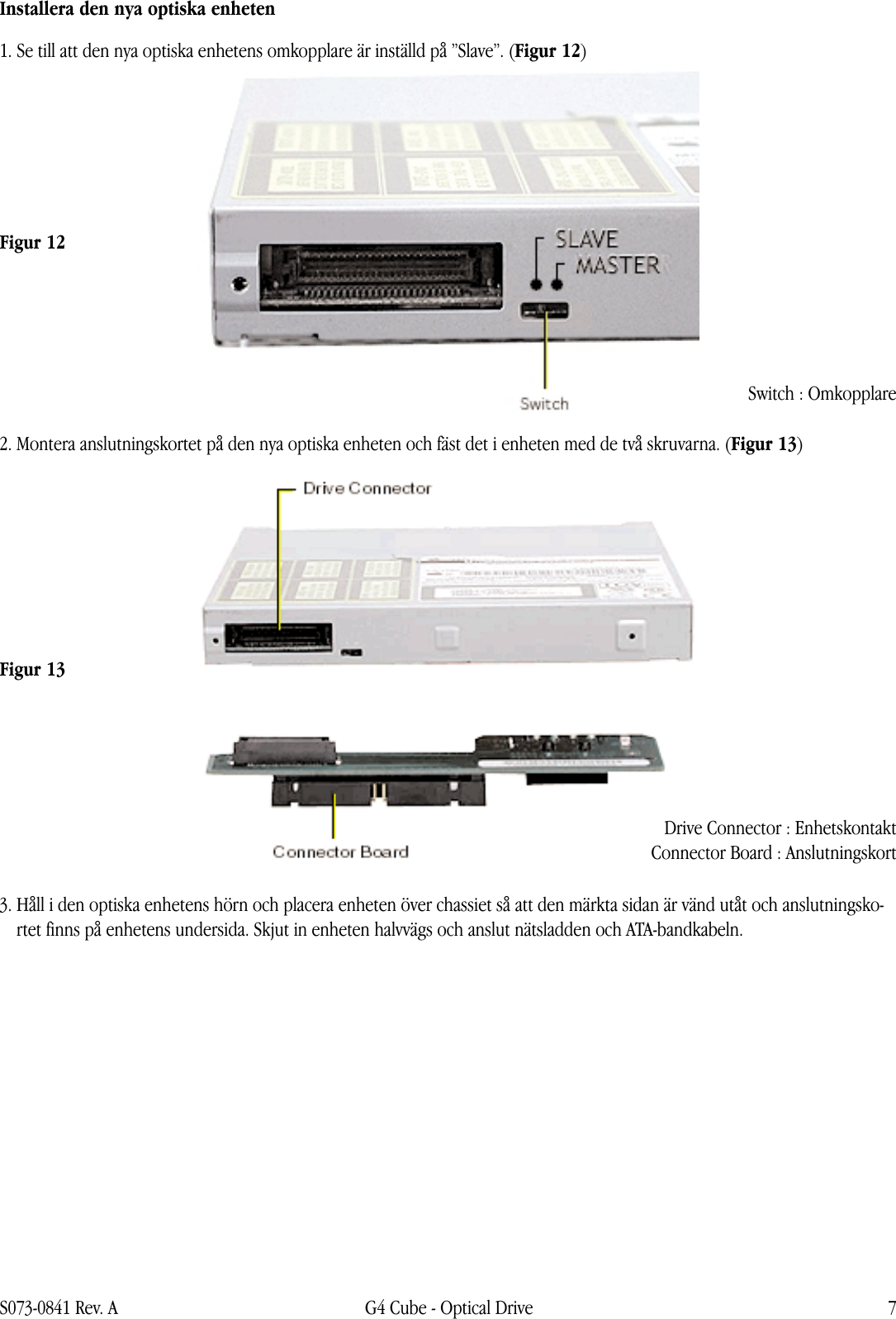 Page 7 of 12 - Apple Power Mac G4 (Cube) Optical Drive User Manual - Optisk Enhet Instruktioner För Byte 073-0841-a