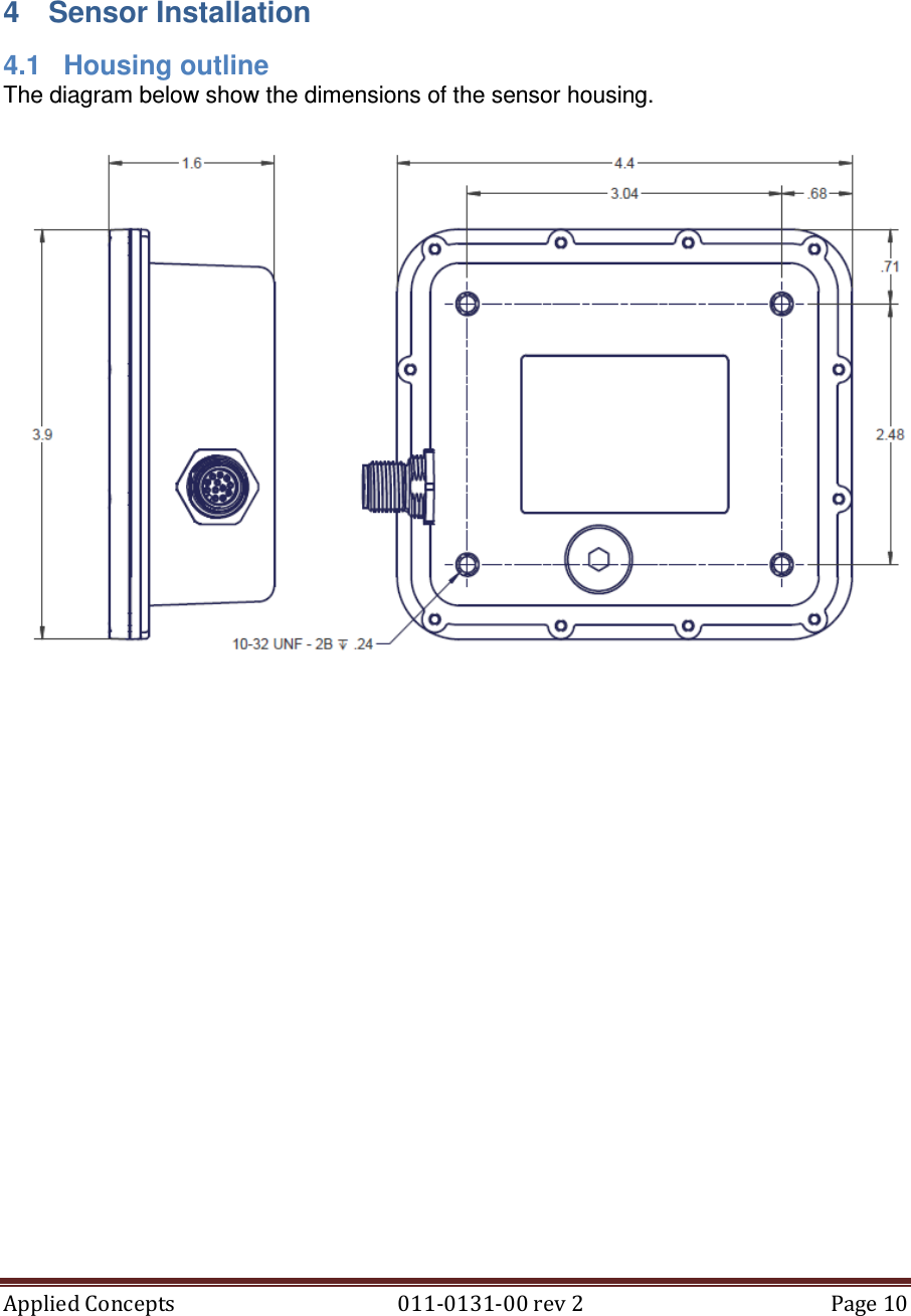 Applied Concepts                                            011-0131-00 rev 2  Page 10   4  Sensor Installation  4.1  Housing outline The diagram below show the dimensions of the sensor housing.    