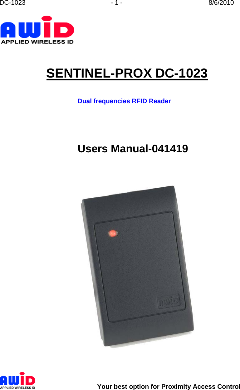 DC-1023  - 1 -  8/6/2010        Your best option for Proximity Access Control    SENTINEL-PROX DC-1023           Dual frequencies RFID Reader      Users Manual-041419      