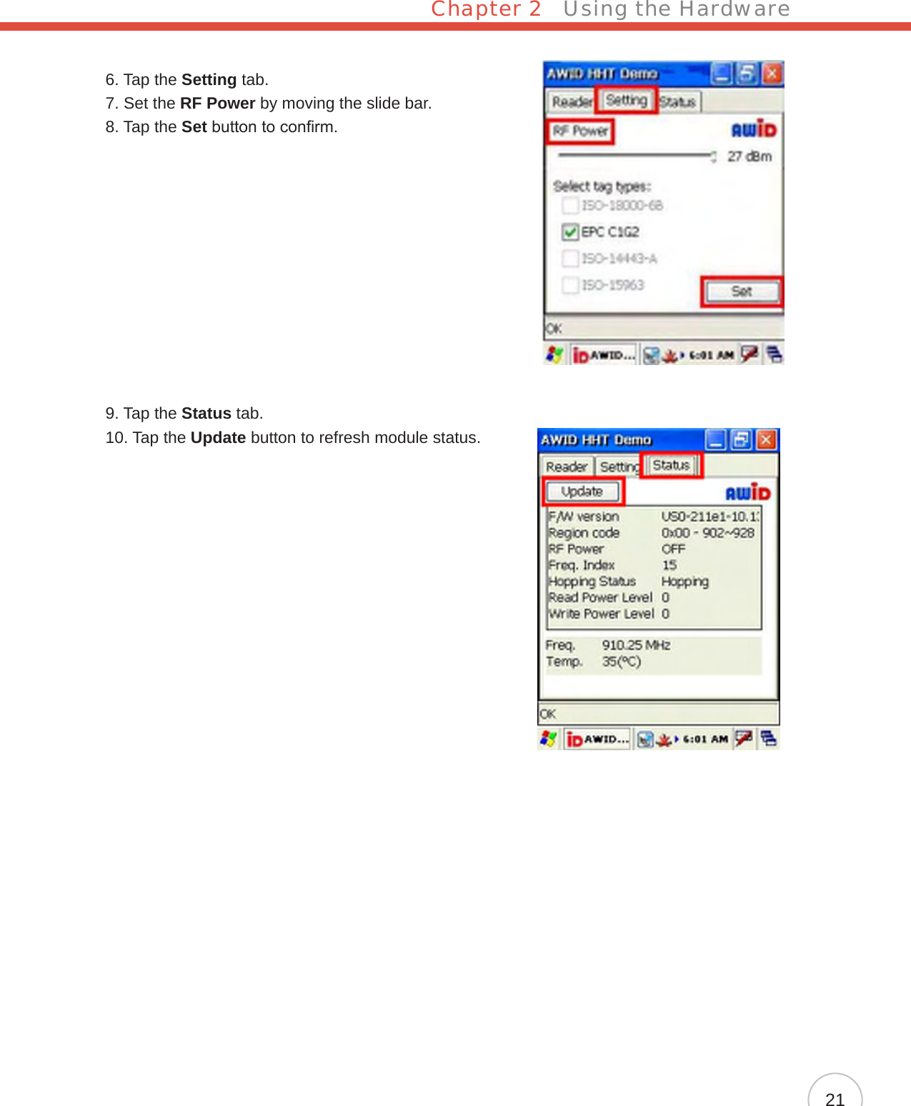 Chapter 2   Using the Hardware216.  Tap the Setting tab.7.  Set the RF Power by moving the slide bar.8.  Tap the Set button to conrm.9.  Tap the Status tab.10.  Tap the Update button to refresh module status.