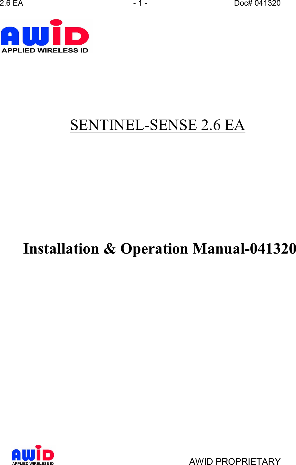 2.6 EA - 1 - Doc# 041320AWID PROPRIETARYSENTINEL-SENSE 2.6 EAInstallation &amp; Operation Manual-041320