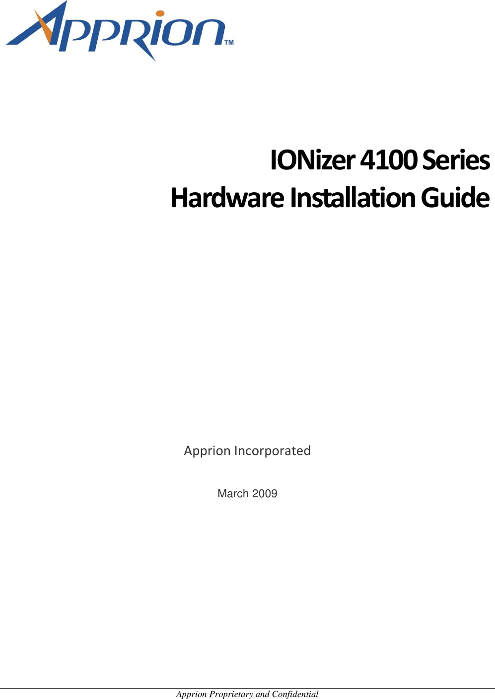 Apprion Proprietary and Confidential     IONizer 4100 Series Hardware Installation Guide          Apprion Incorporated  March 2009 
