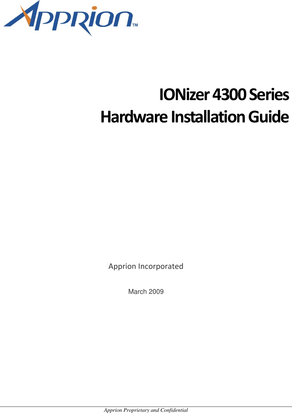 Apprion Proprietary and Confidential     IONizer 4300 Series Hardware Installation Guide          Apprion Incorporated  March 2009 