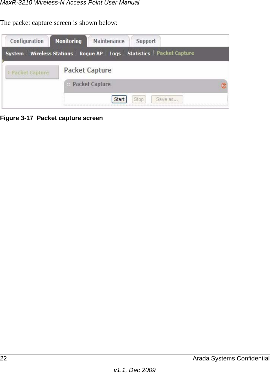 MaxR-3210 Wireless-N Access Point User Manual22 Arada Systems Confidentialv1.1, Dec 2009The packet capture screen is shown below:Figure 3-17 Packet capture screen