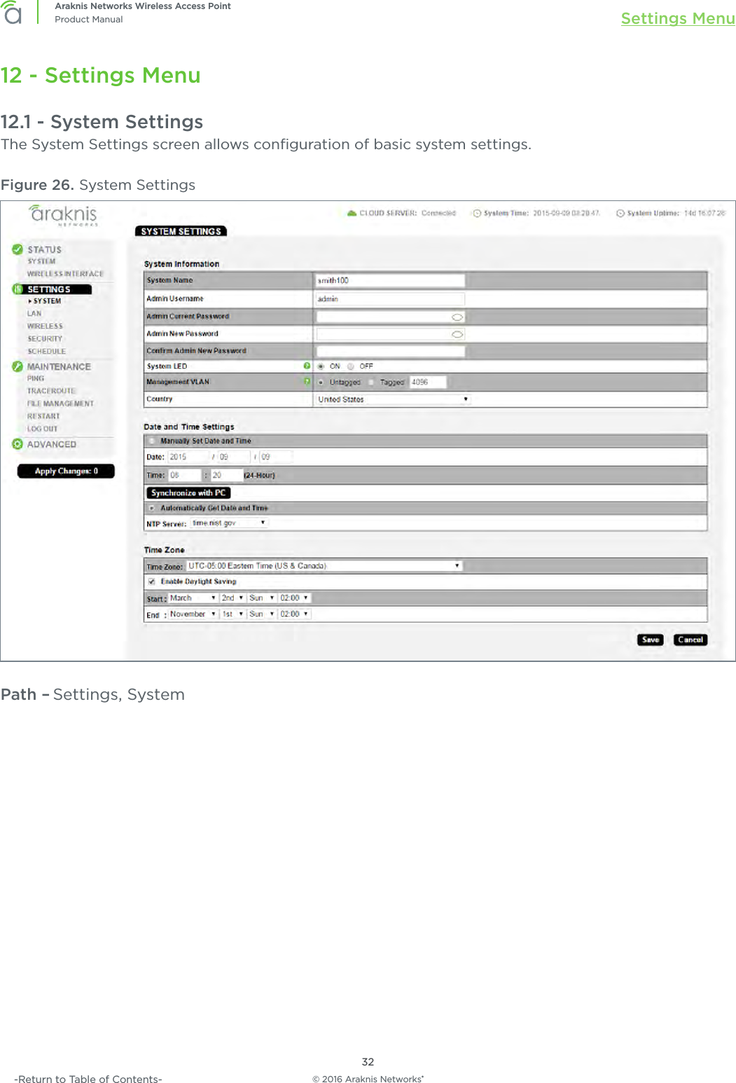 © 2016 Araknis Networks®32Araknis Networks Wireless Access PointProduct Manual Settings Menu-Return to Table of Contents-12 - Settings Menu12.1 - System SettingsThe System Settings screen allows conﬁguration of basic system settings.Figure 26. System SettingsPath – Settings, System