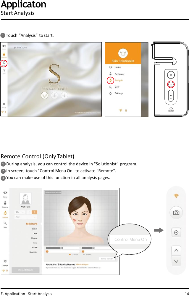 1    Touch “Analysis” to start.Remote Control (OnlyTablet)1During analysis, you can control the device in &quot;Solutionist&quot; program.2In screen, touch &quot;Control Menu On&quot; to activate &quot;Remote&quot;.3You can make use of this function in all analysis pages.ApplicatonStart AnalysisE. Application - Start Analysis 14