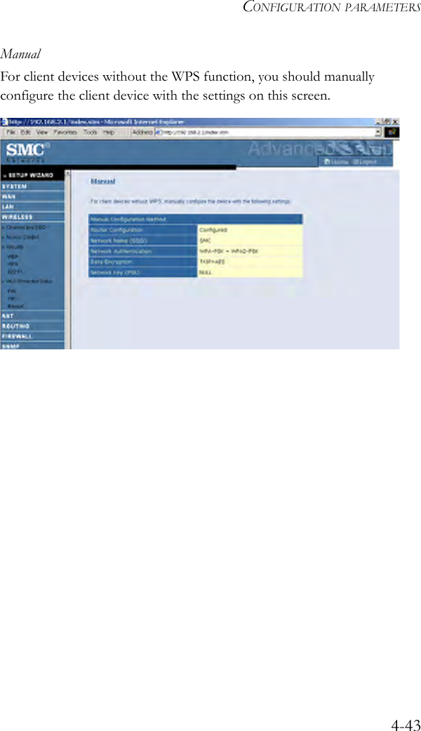 CONFIGURATION PARAMETERS4-43ManualFor client devices without the WPS function, you should manually configure the client device with the settings on this screen.