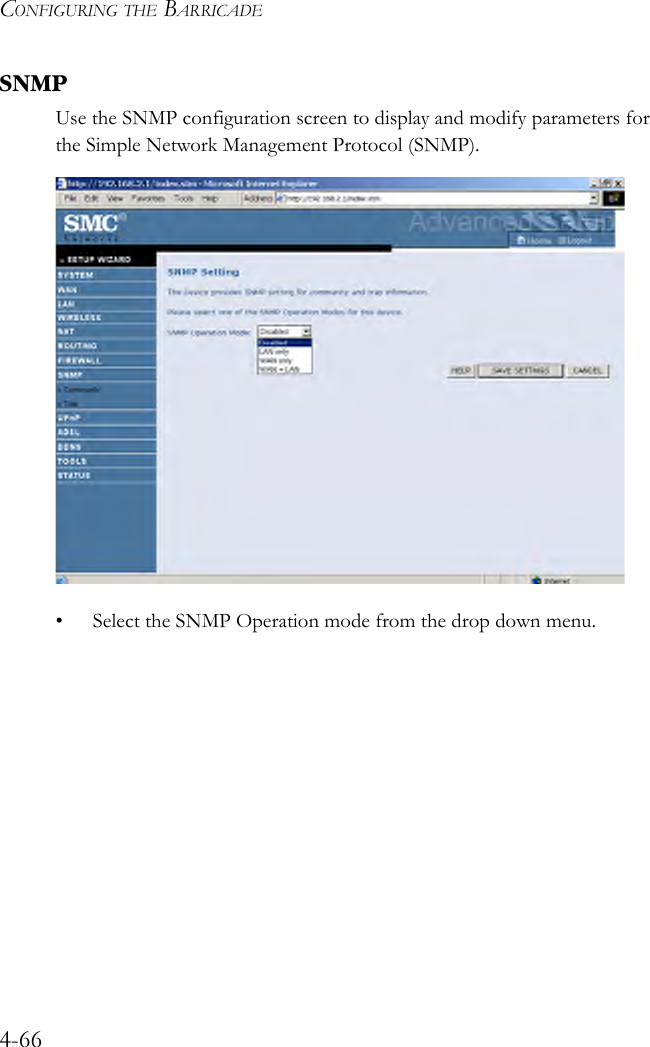 CONFIGURING THE BARRICADE4-66SNMPUse the SNMP configuration screen to display and modify parameters for the Simple Network Management Protocol (SNMP).• Select the SNMP Operation mode from the drop down menu. 