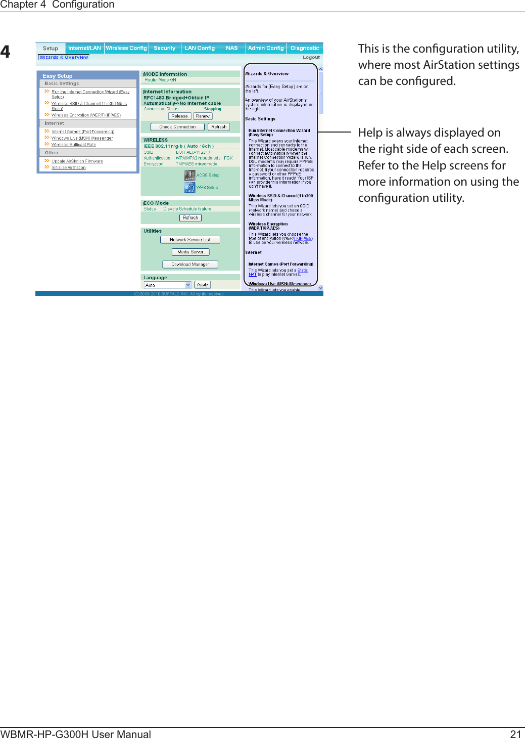 Chapter 4  CongurationWBMR-HP-G300H User Manual 214This is the conguration utility, where most AirStation settings can be congured.Help is always displayed on the right side of each screen. Refer to the Help screens for more information on using the conguration utility.