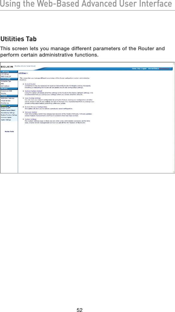 52Using the Web-Based Advanced User InterfaceUsing the Web-Based Advanced User InterfaceUtilities TabThis screen lets you manage different parameters of the Router and perform certain administrative functions.