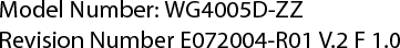 Model Number: WG4005D-ZZRevision Number E072004-R01 V.2 F 1.0