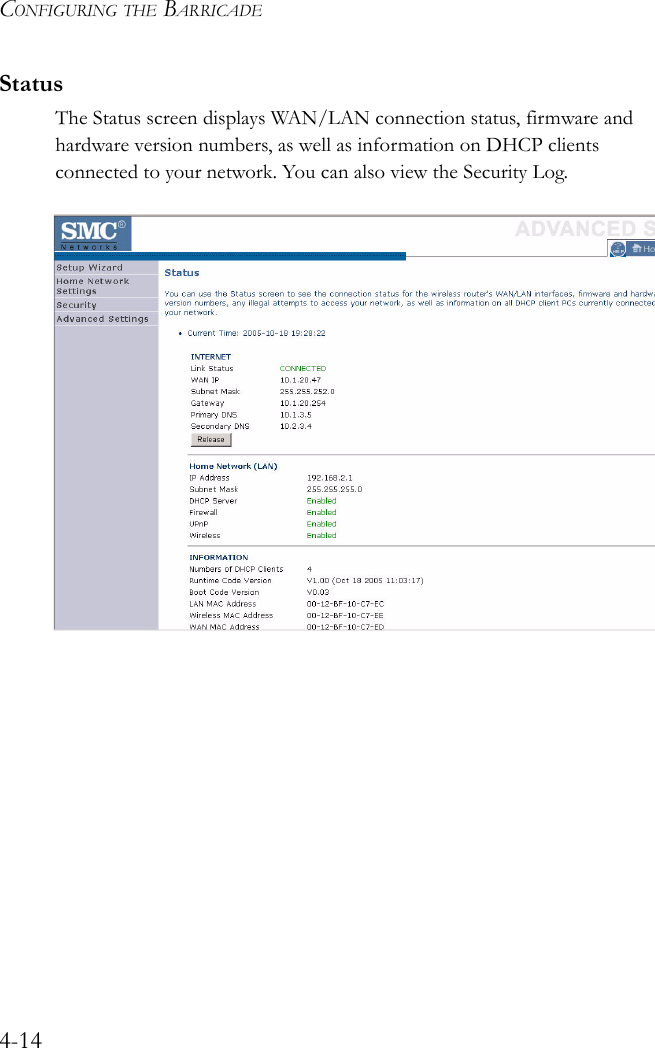 CONFIGURING THE BARRICADE4-14StatusThe Status screen displays WAN/LAN connection status, firmware and hardware version numbers, as well as information on DHCP clients connected to your network. You can also view the Security Log.