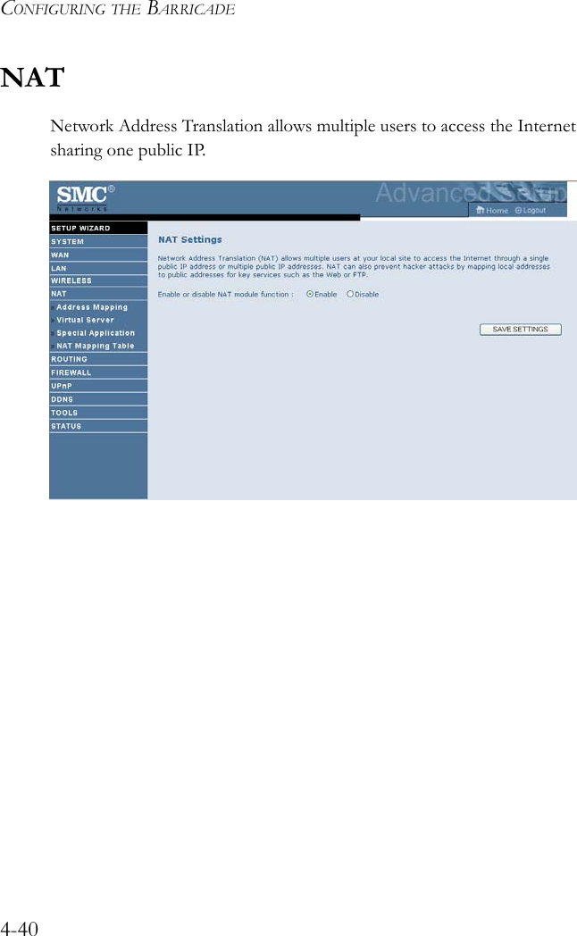 CONFIGURING THE BARRICADE4-40NATNetwork Address Translation allows multiple users to access the Internet sharing one public IP. 