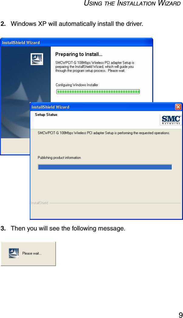 USING THE INSTALLATION WIZARD92. Windows XP will automatically install the driver. 3. Then you will see the following message.