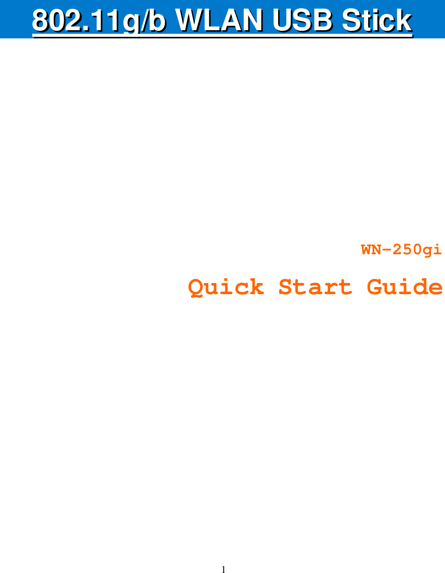  1          880022..1111gg//bb  WWLLAANN  UUSSBB  SSttiicckk       WN-250gi Quick Start Guide  