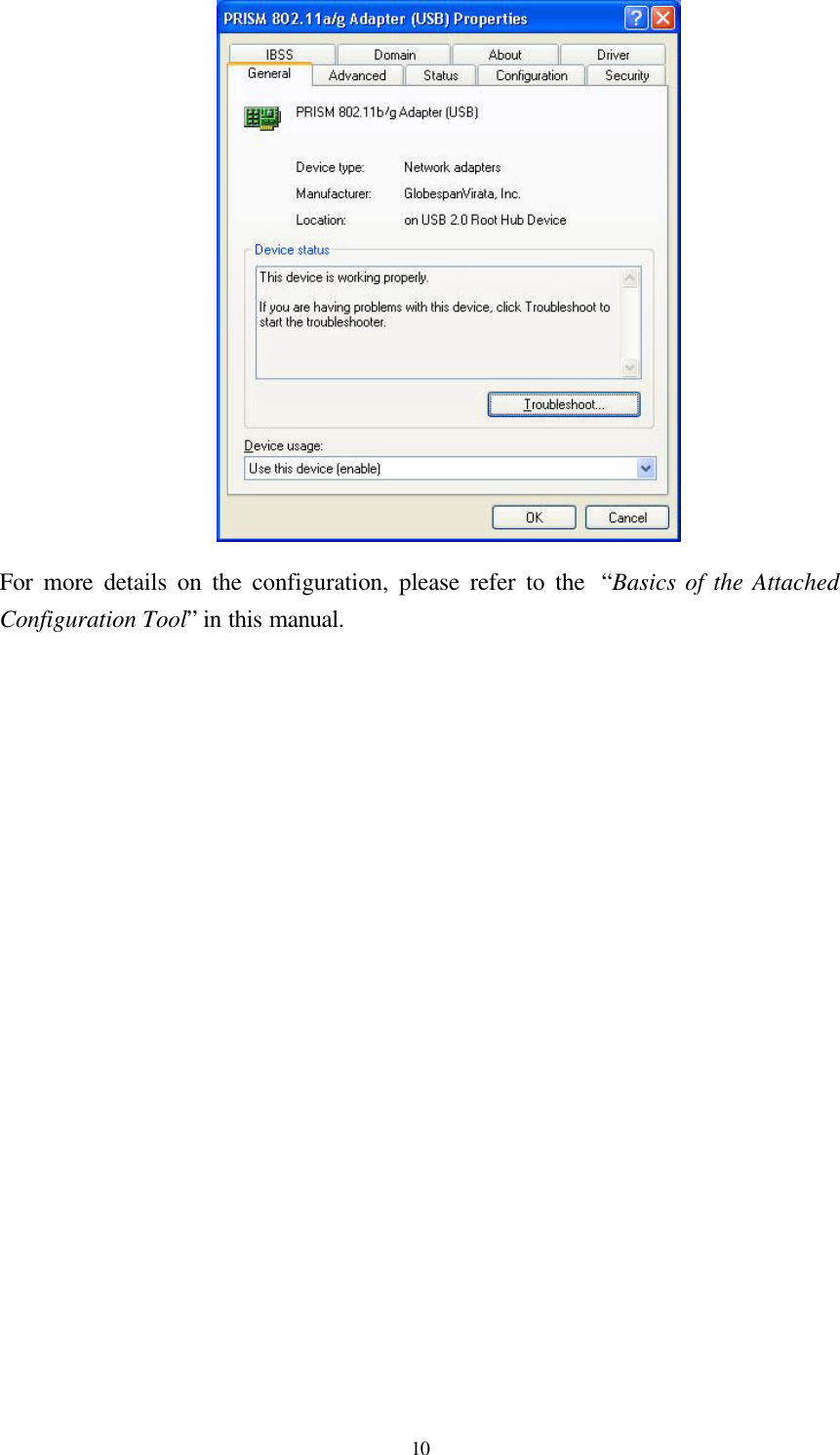  10  For more details on the configuration, please refer to the  “Basics of the Attached Configuration Tool” in this manual. 