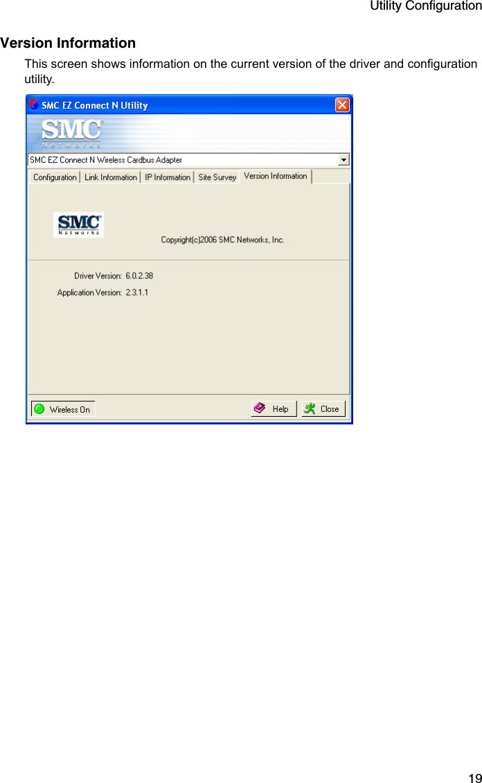 Utility Configuration19Version InformationThis screen shows information on the current version of the driver and configuration utility.